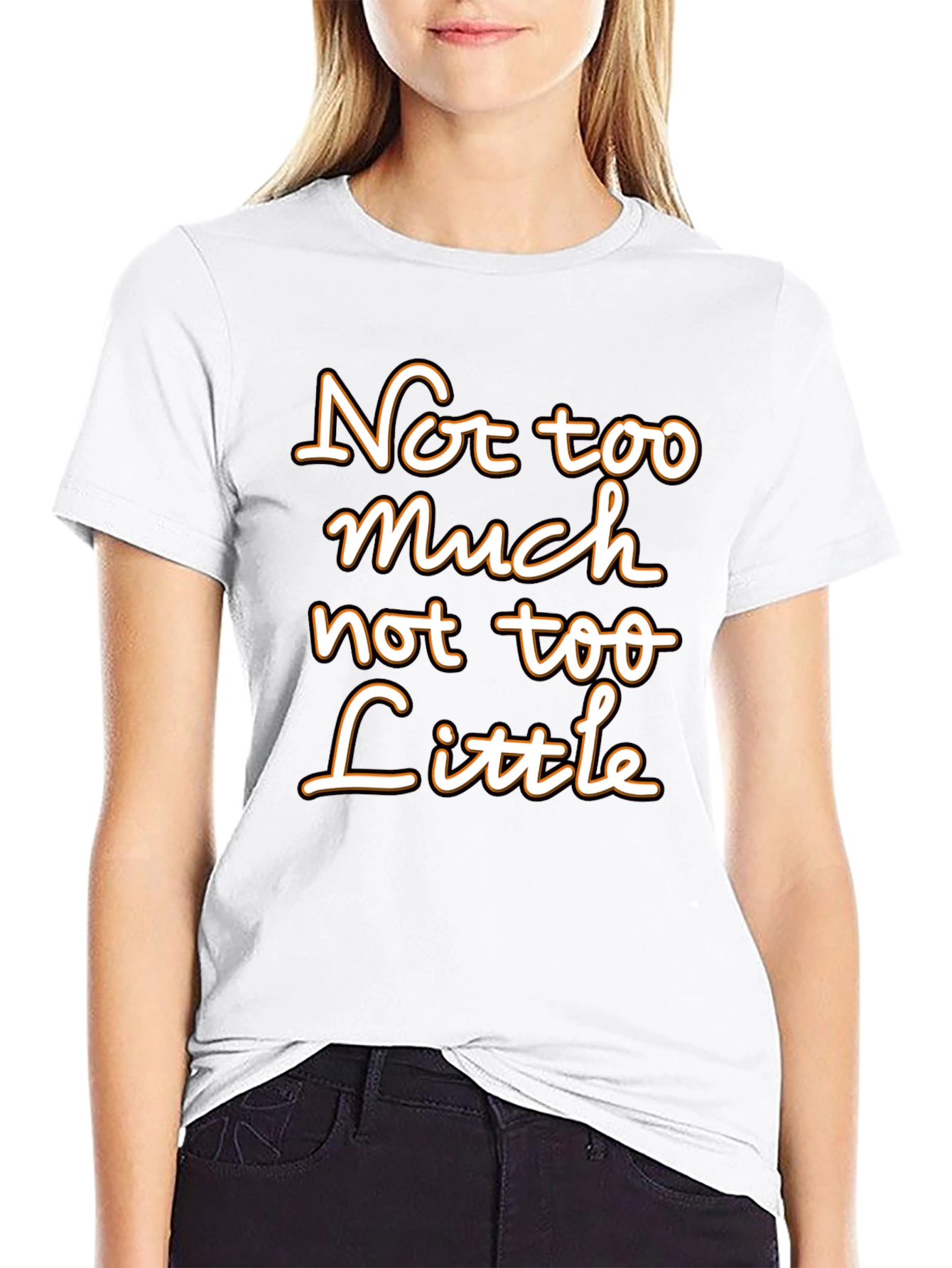 Not Too Much Not Too Little Graphic T-Shirt