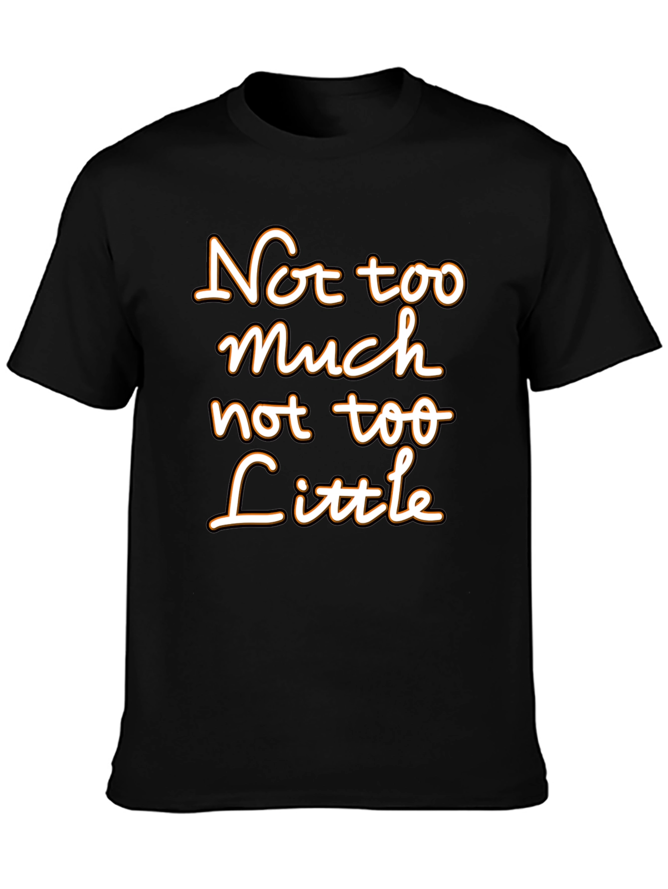 Not Too Much Not Too Little Graphic T-Shirt