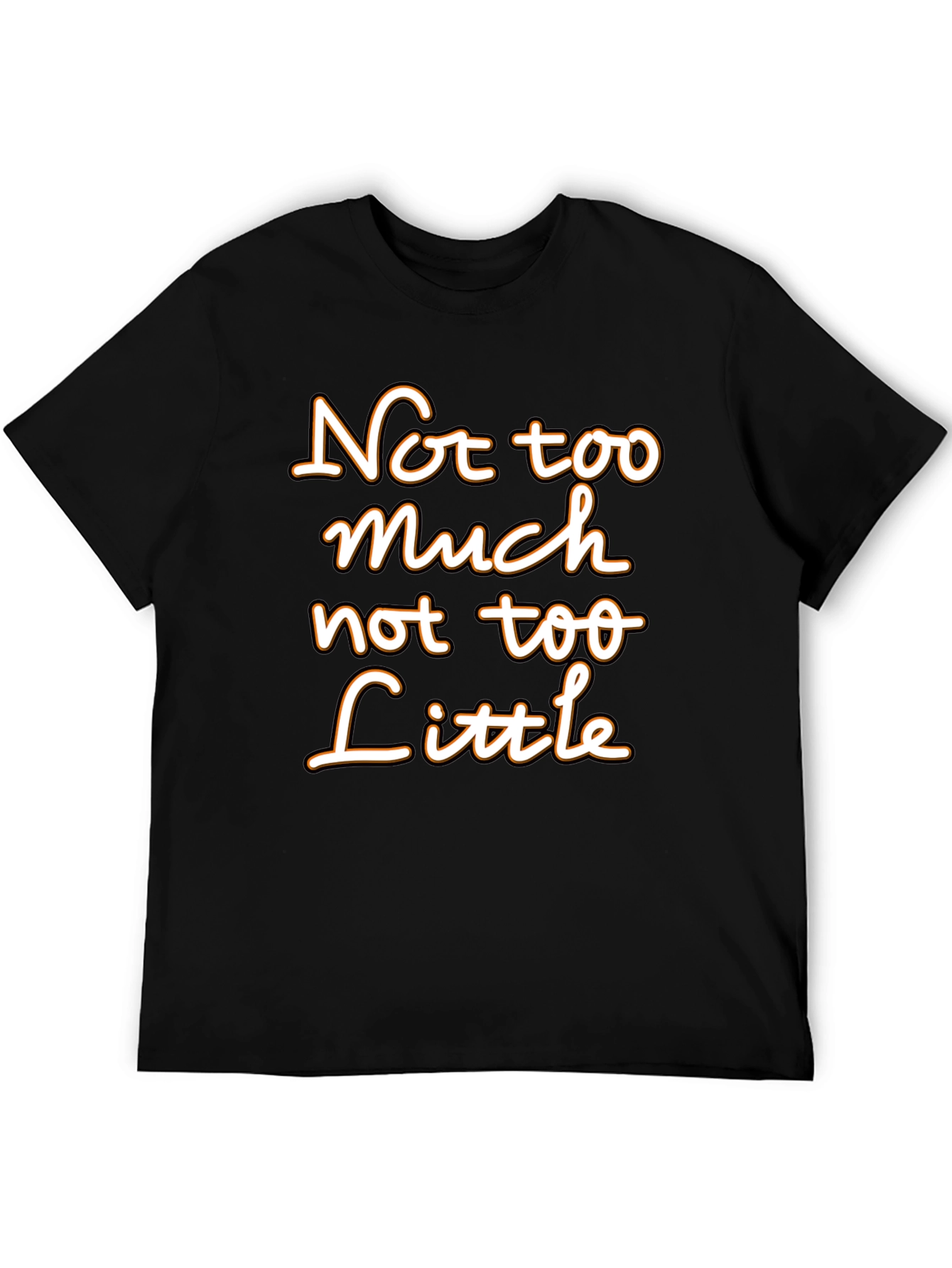 Not Too Much Not Too Little Graphic T-Shirt
