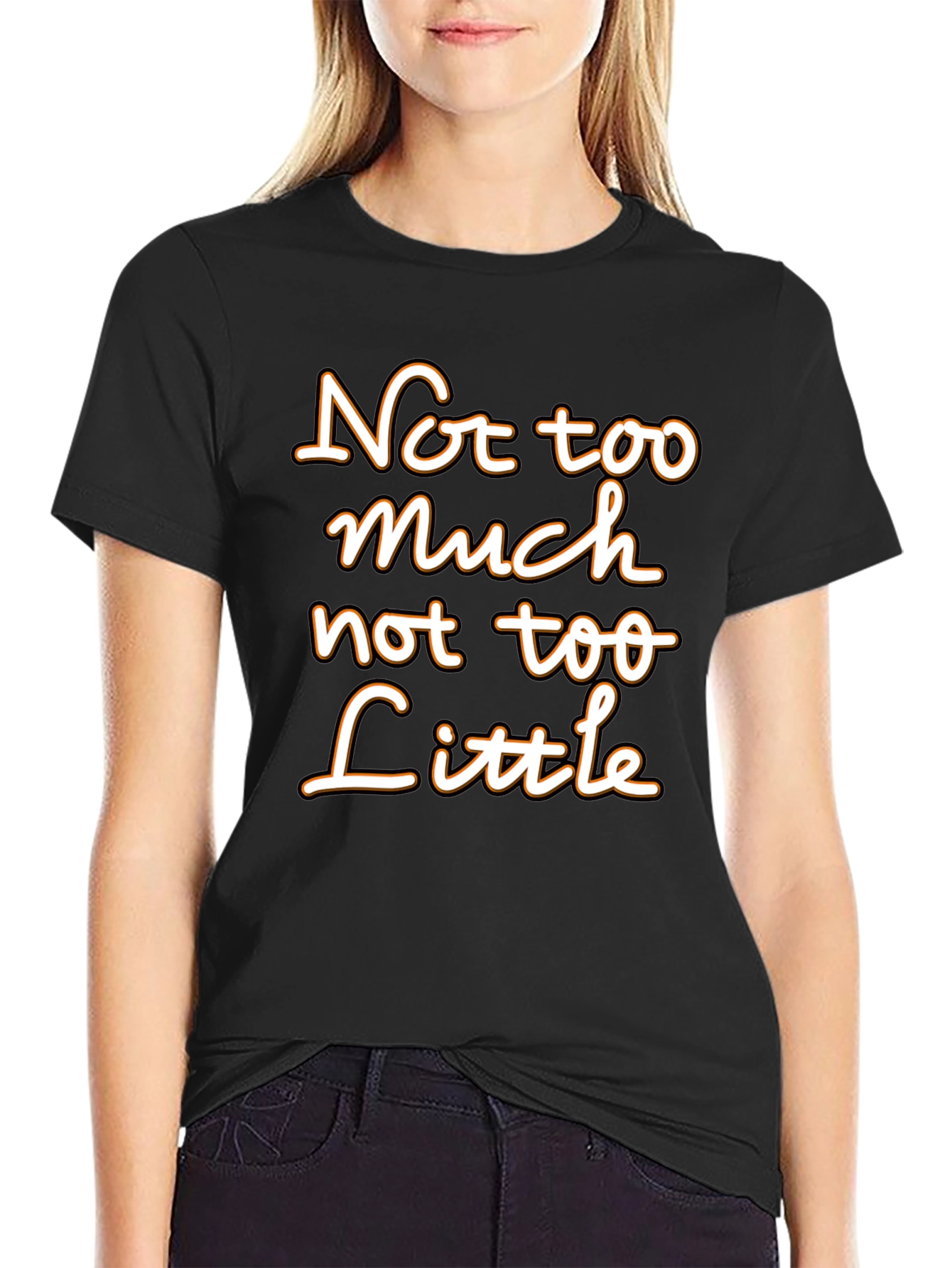Not Too Much Not Too Little Graphic T-Shirt