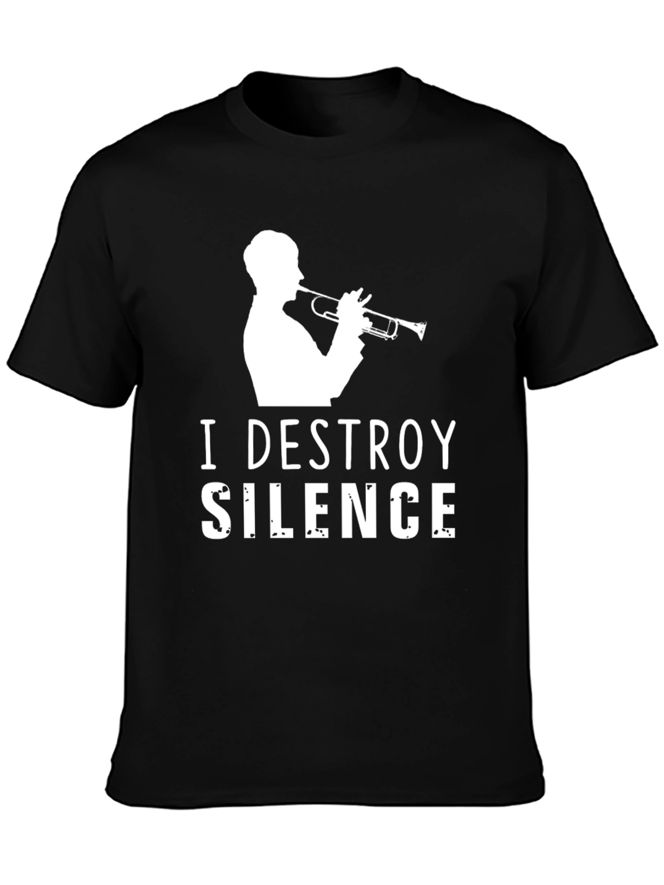 I Destroy Silence Trumpet T-Shirt - Musician Tee