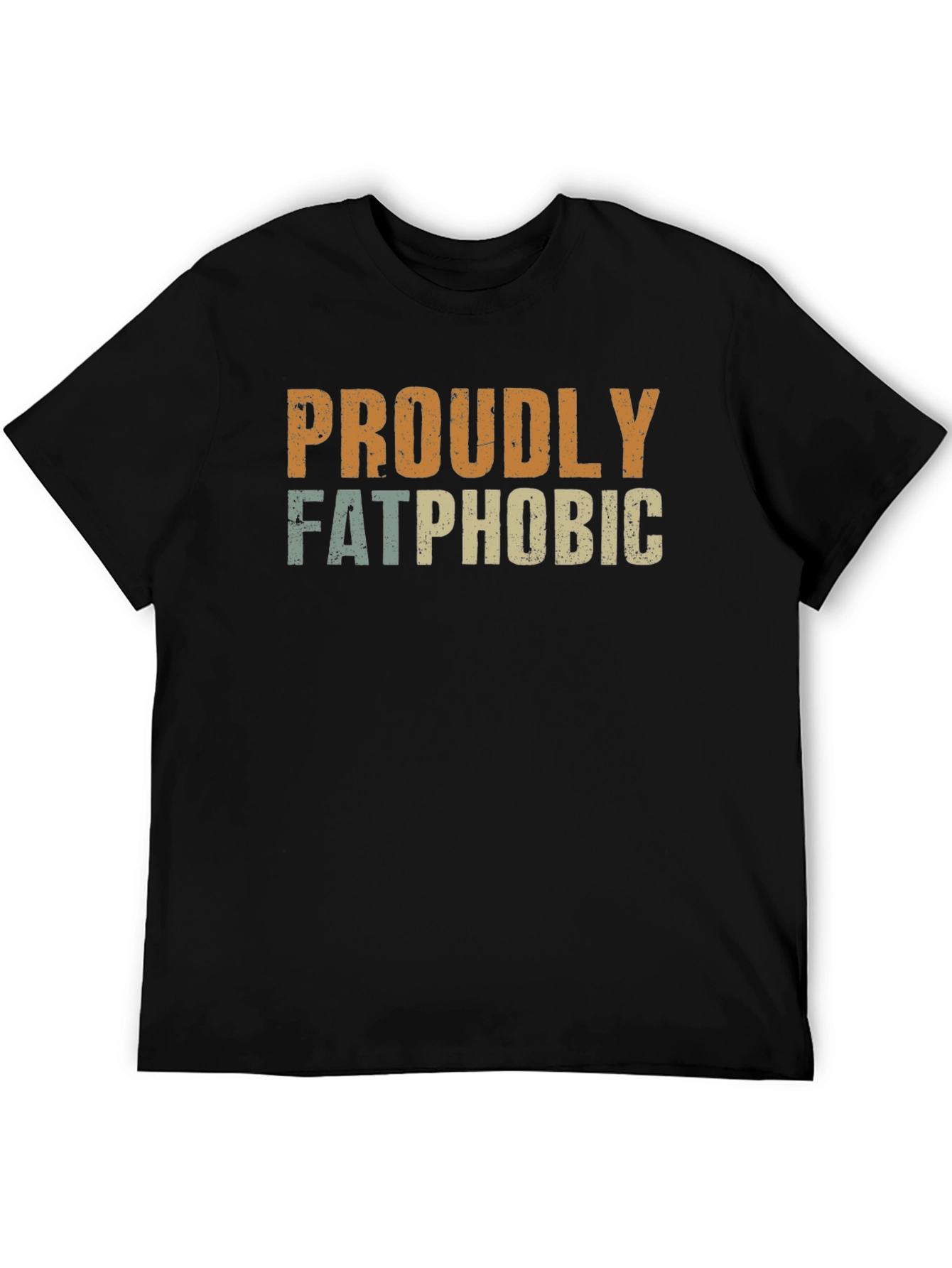 Proudly Fatphobic Graphic T-Shirt