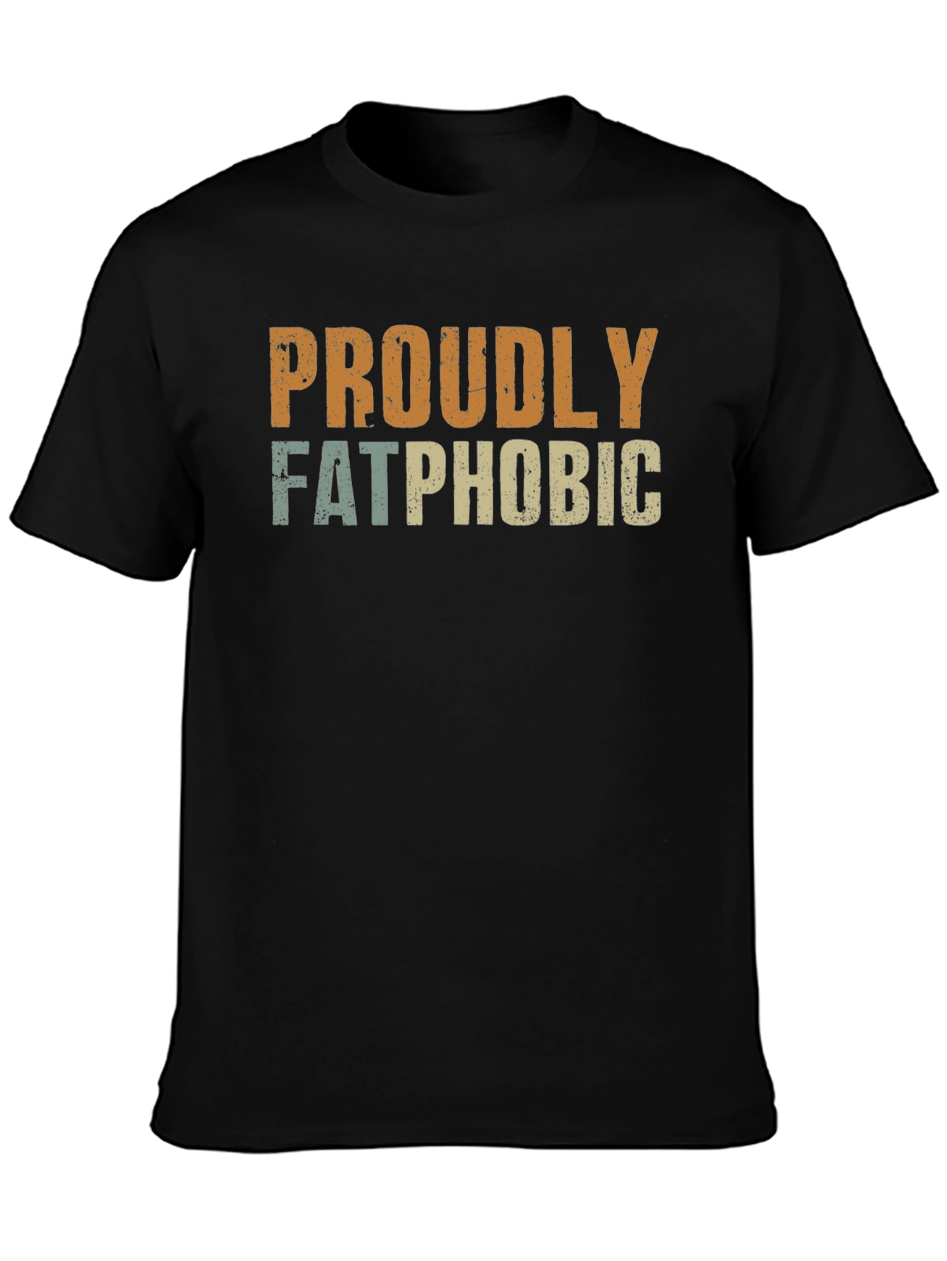 Proudly Fatphobic Graphic T-Shirt