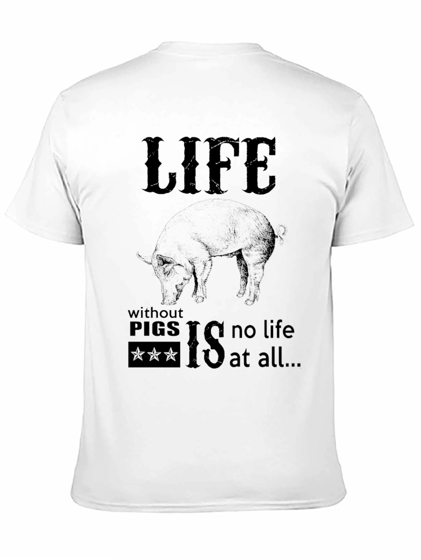 Life Without Pigs T-Shirt | Funny Pig Lover Tee