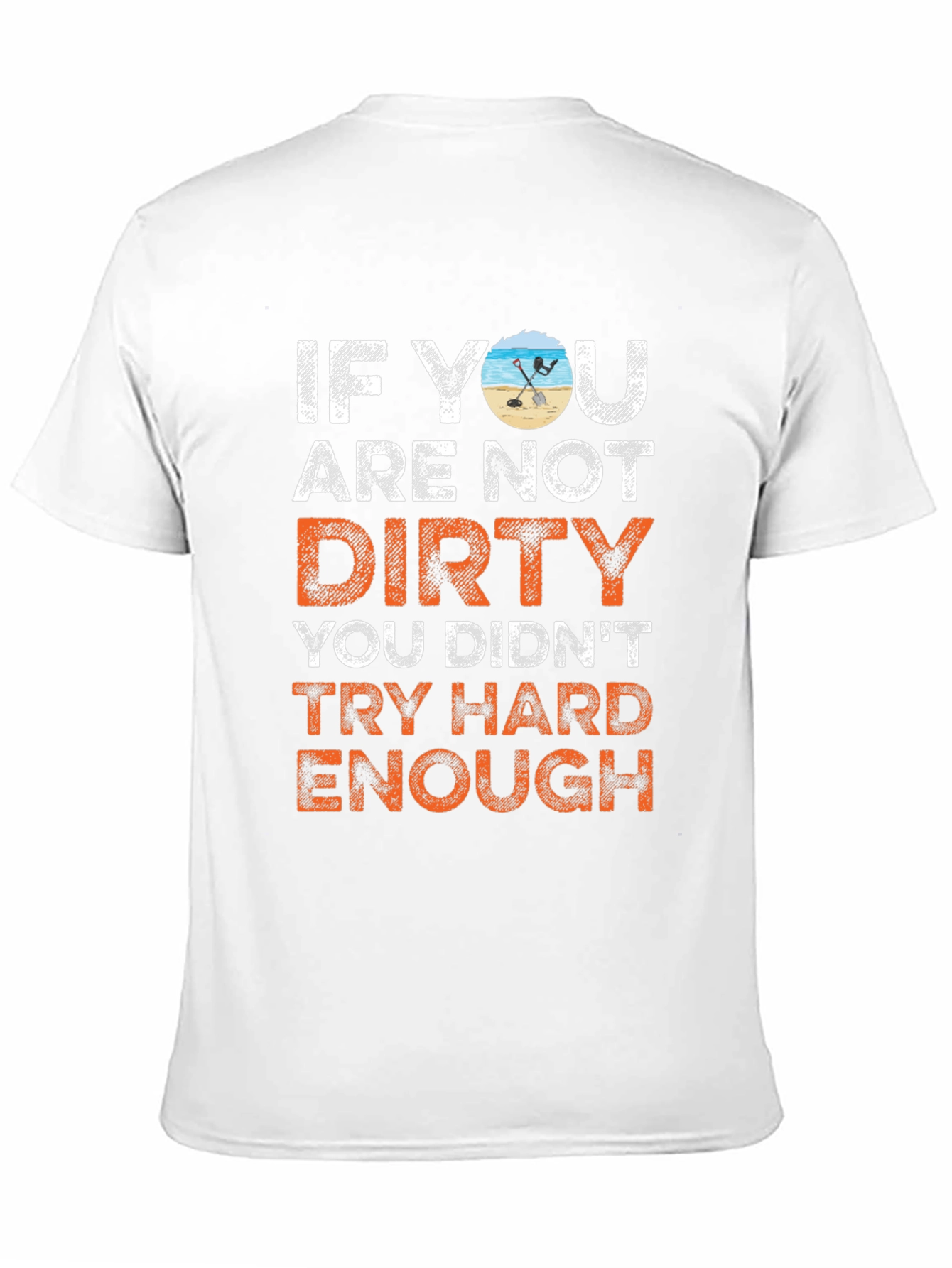 Dirty Enough T-Shirt - Metal Detecting
