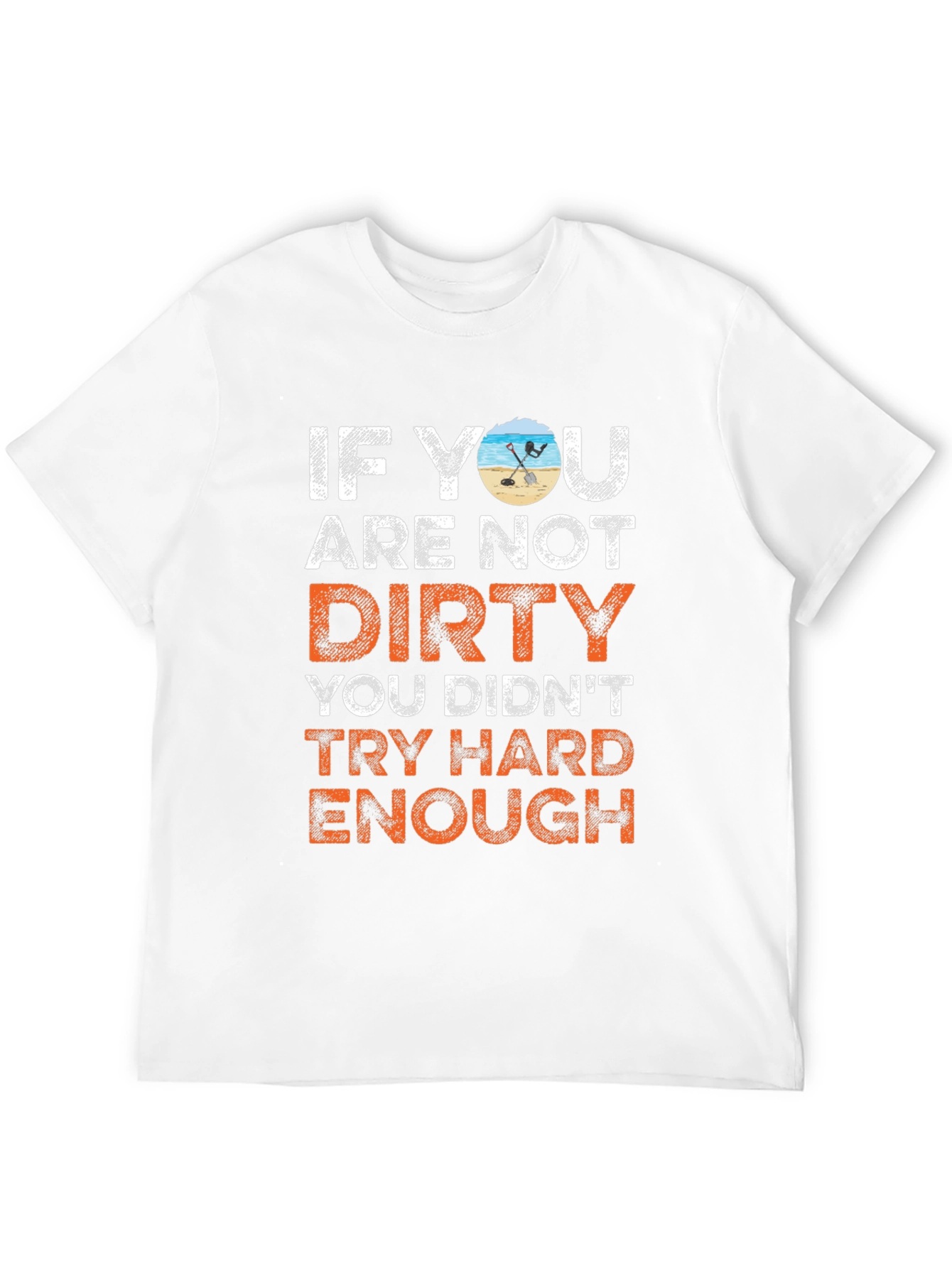 Dirty Enough T-Shirt - Metal Detecting