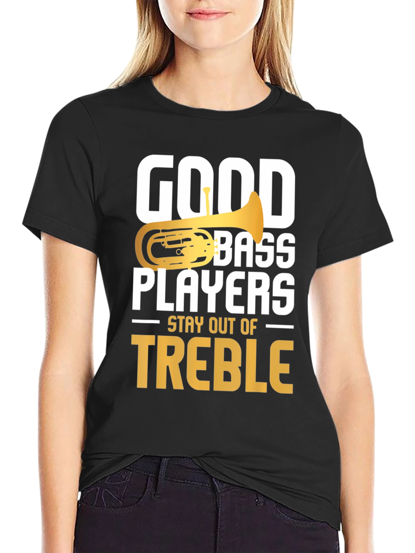 Good Bass Players Stay Out of Treble T-Shirt