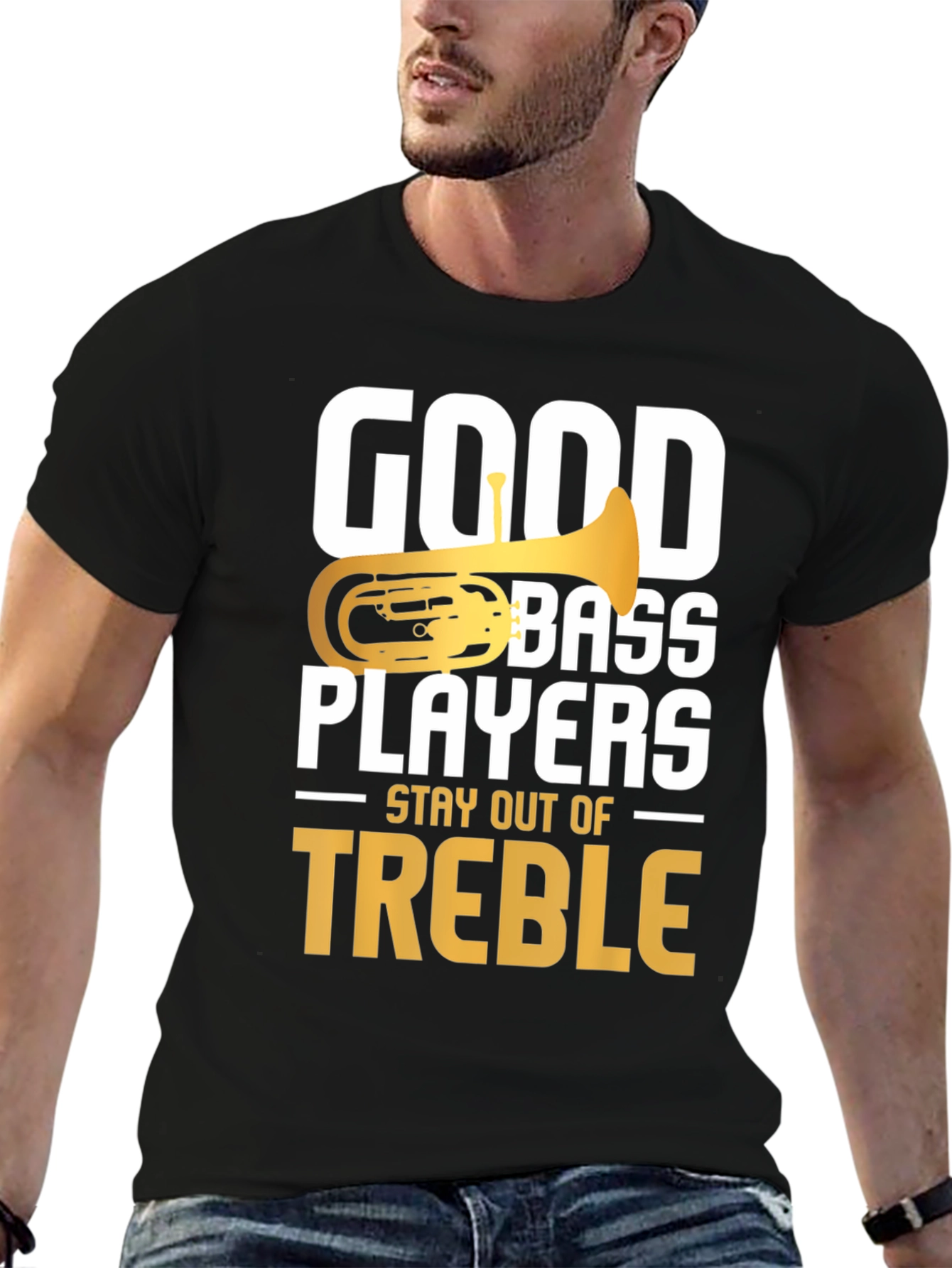 Good Bass Players Stay Out of Treble T-Shirt