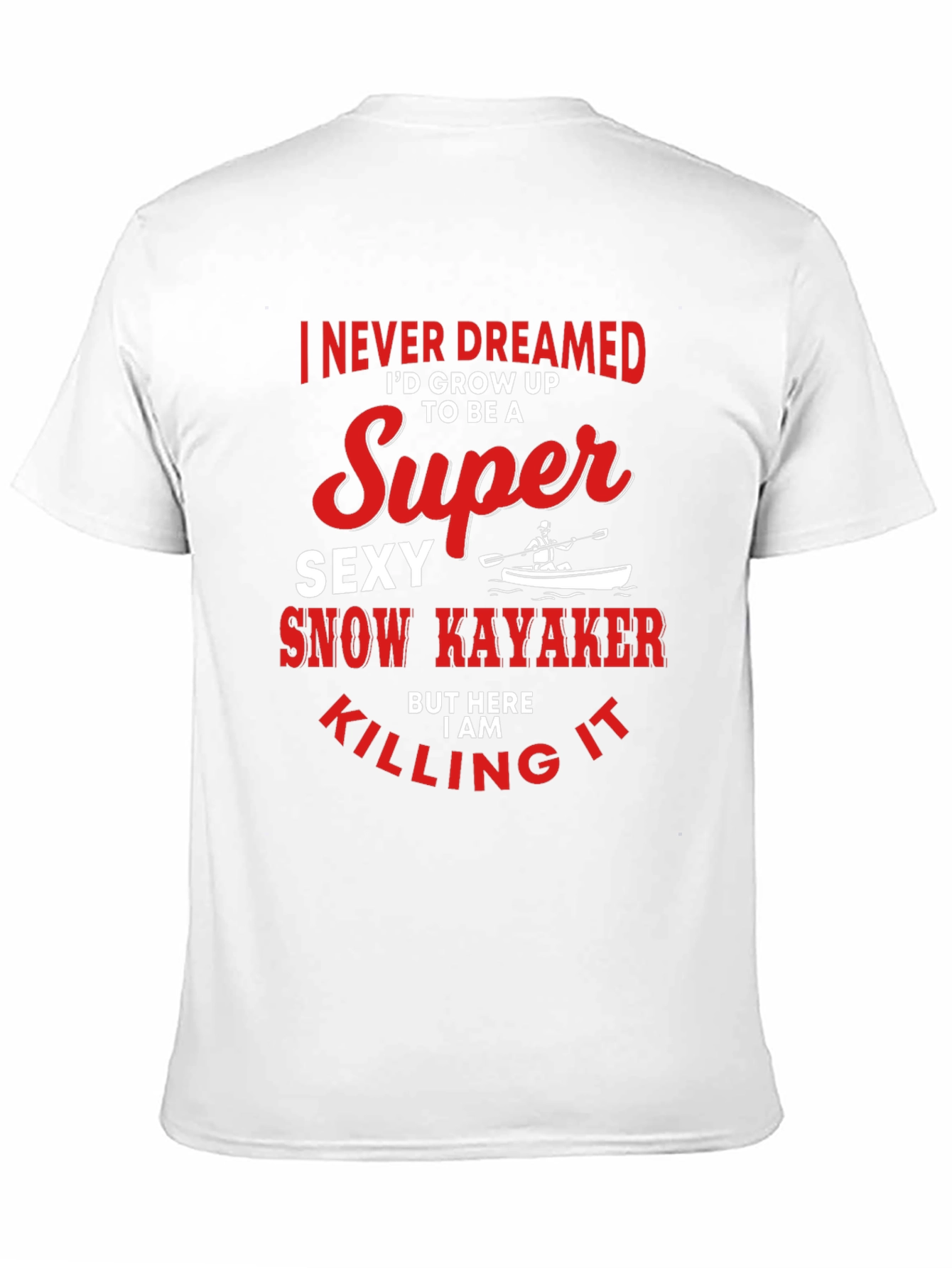Super Sexy Snow Kayaker T-Shirt