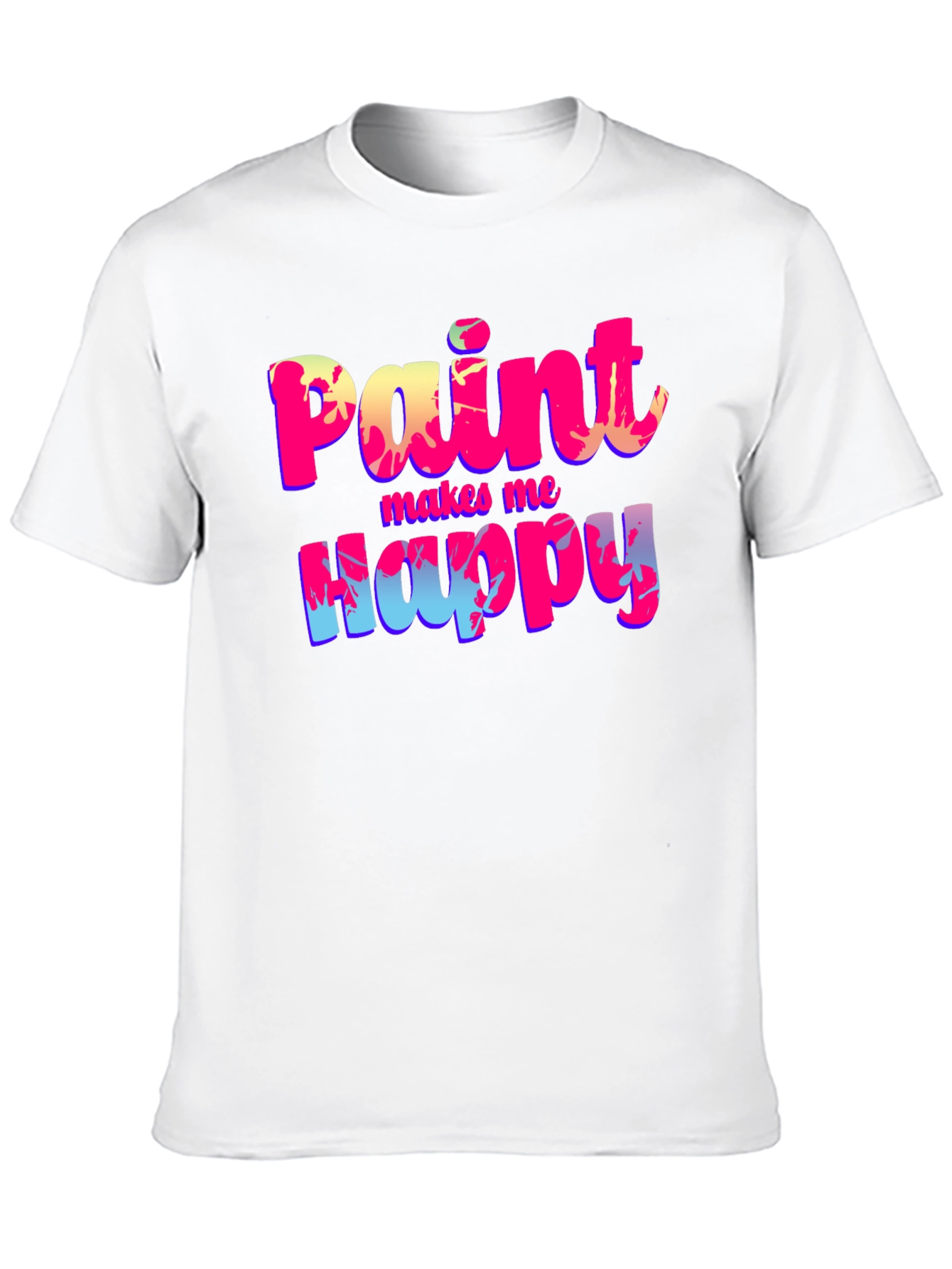 Paint Makes Me Happy T-Shirt - Artsy Graphic Tee