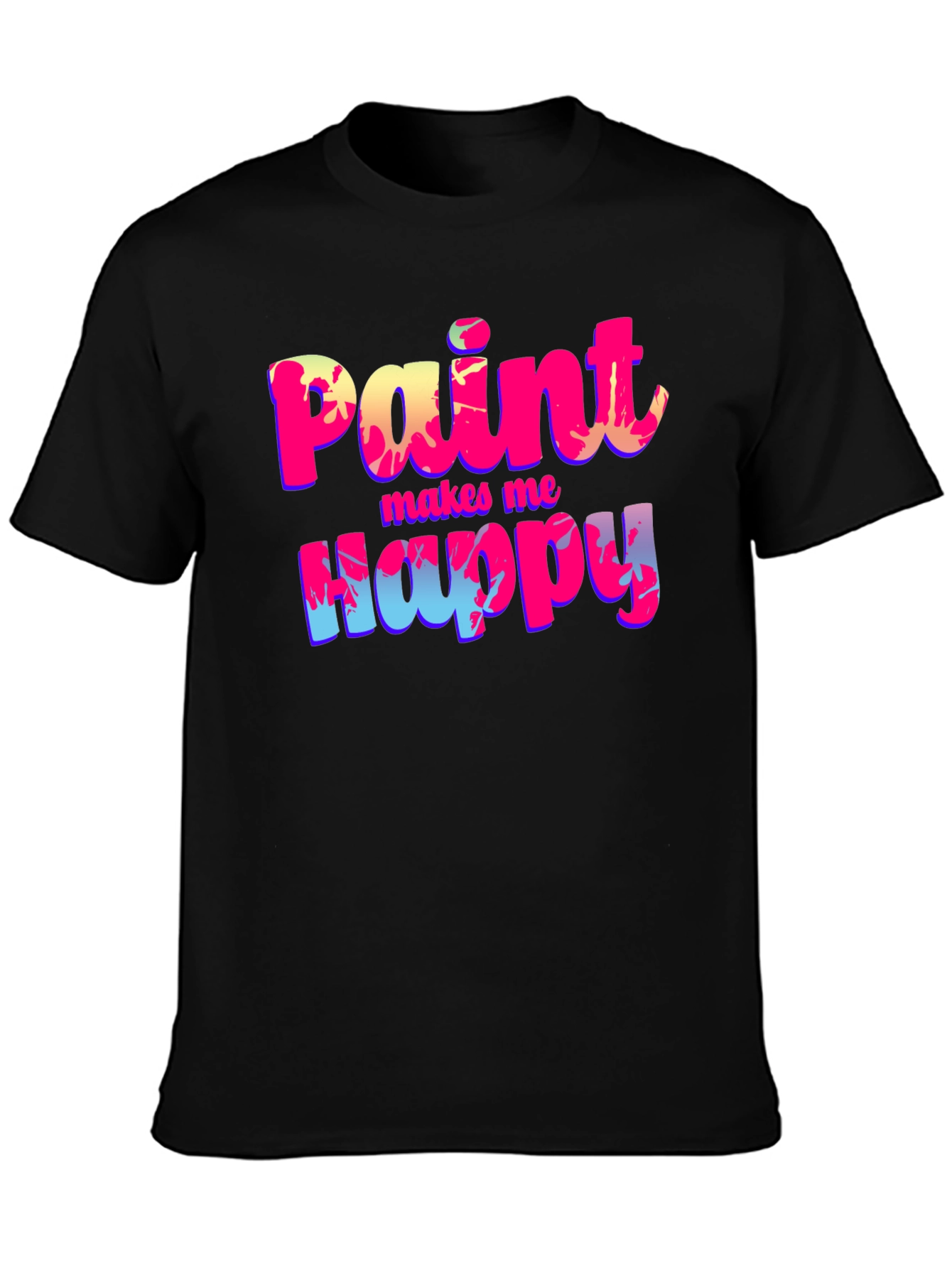 Paint Makes Me Happy T-Shirt - Artsy Graphic Tee