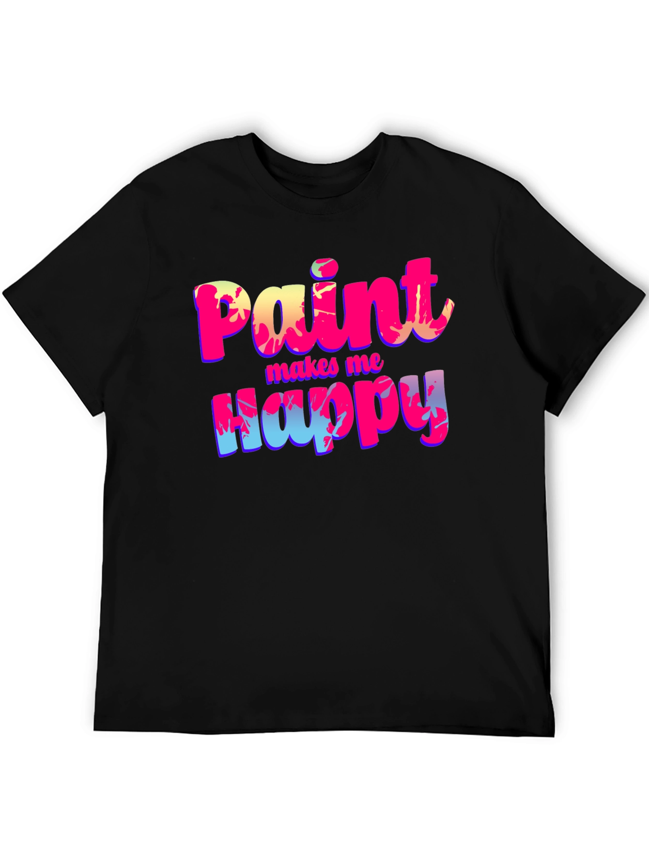 Paint Makes Me Happy T-Shirt - Artsy Graphic Tee