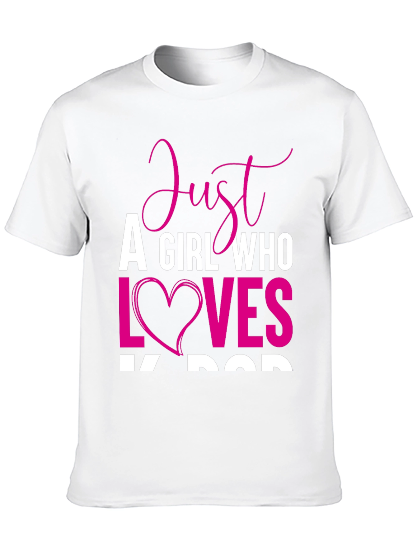 Just a Girl Who Loves K-Pop T-Shirt