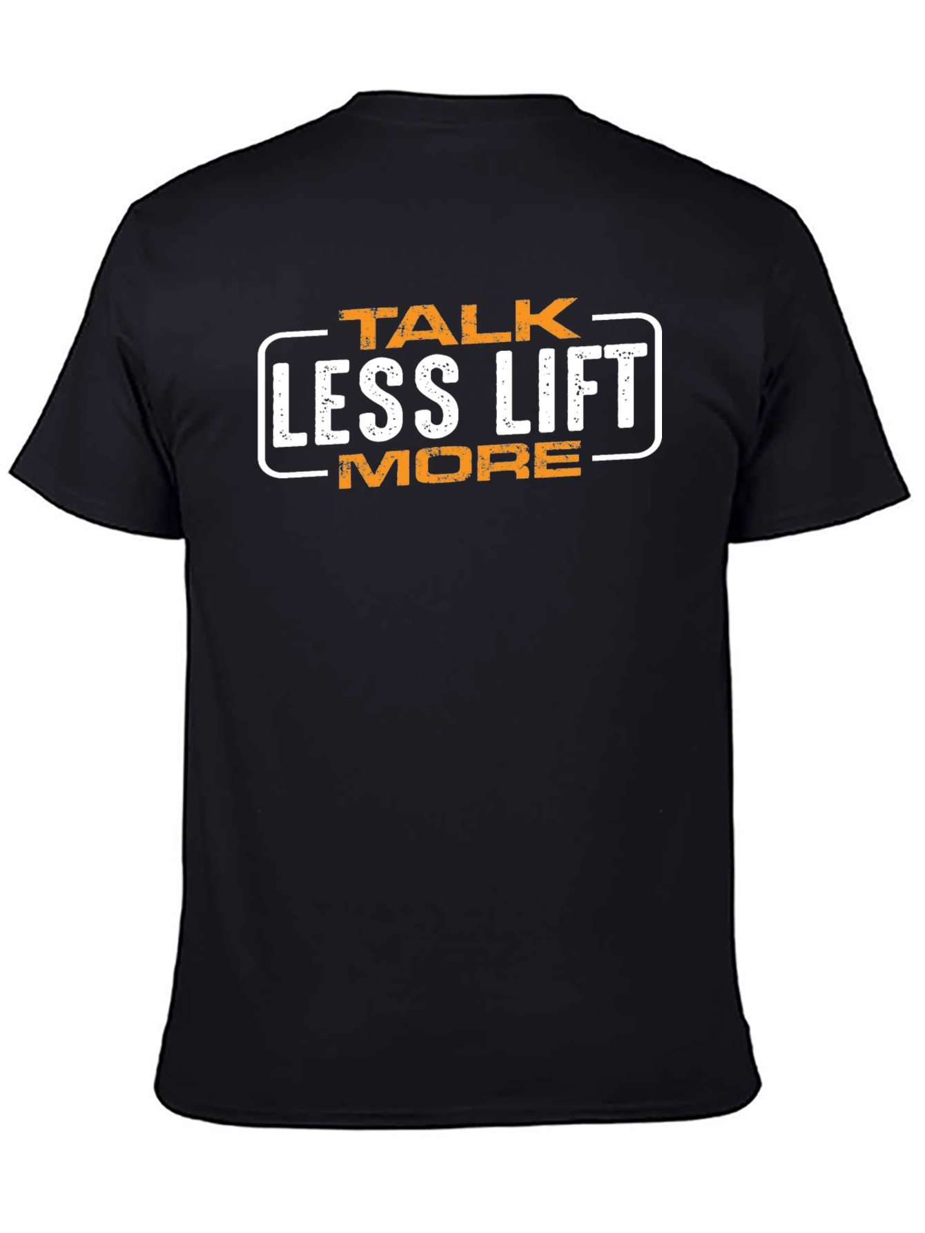Talk Less Lift More Graphic T-Shirt