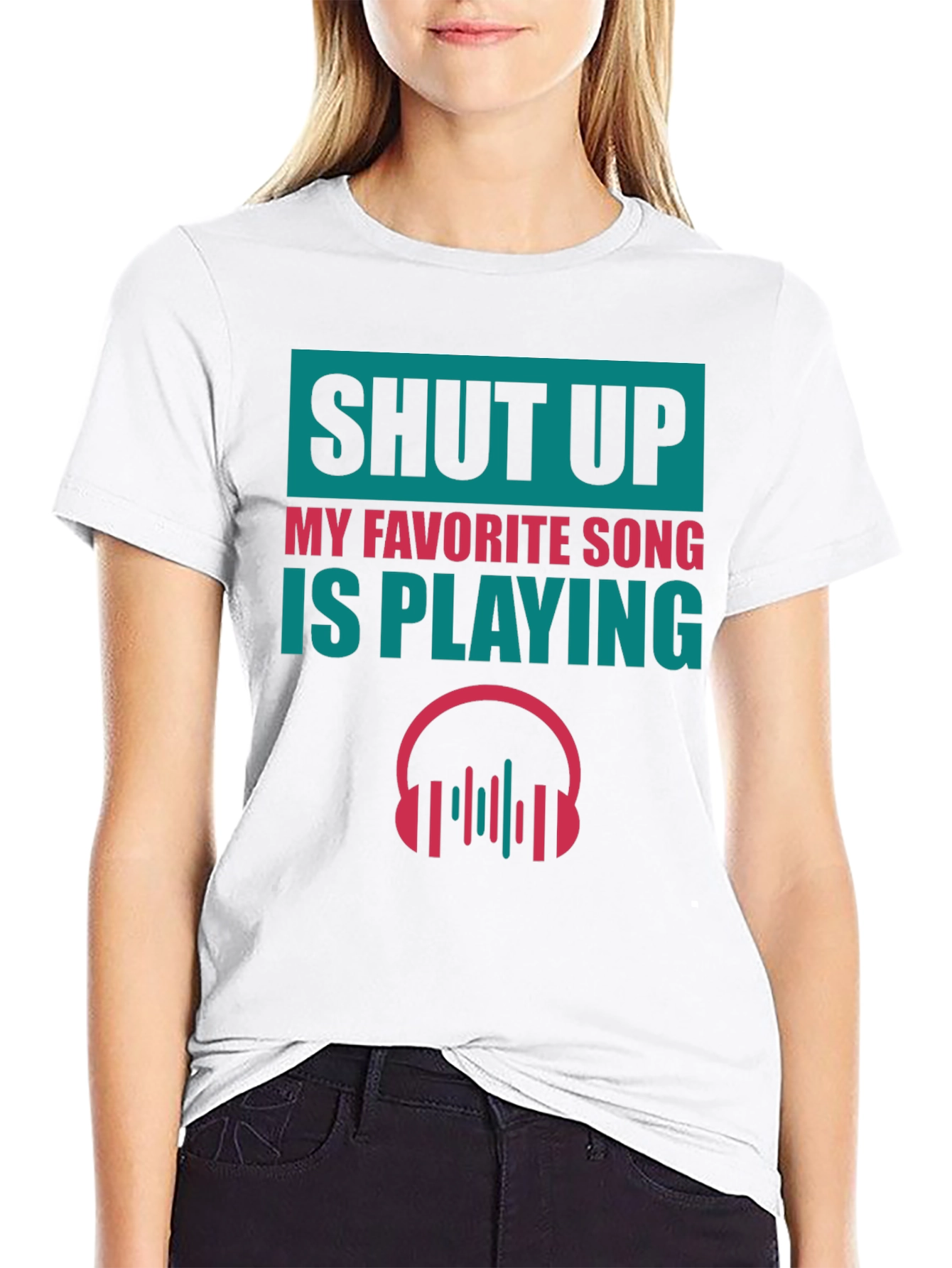Shut Up Song T-Shirt