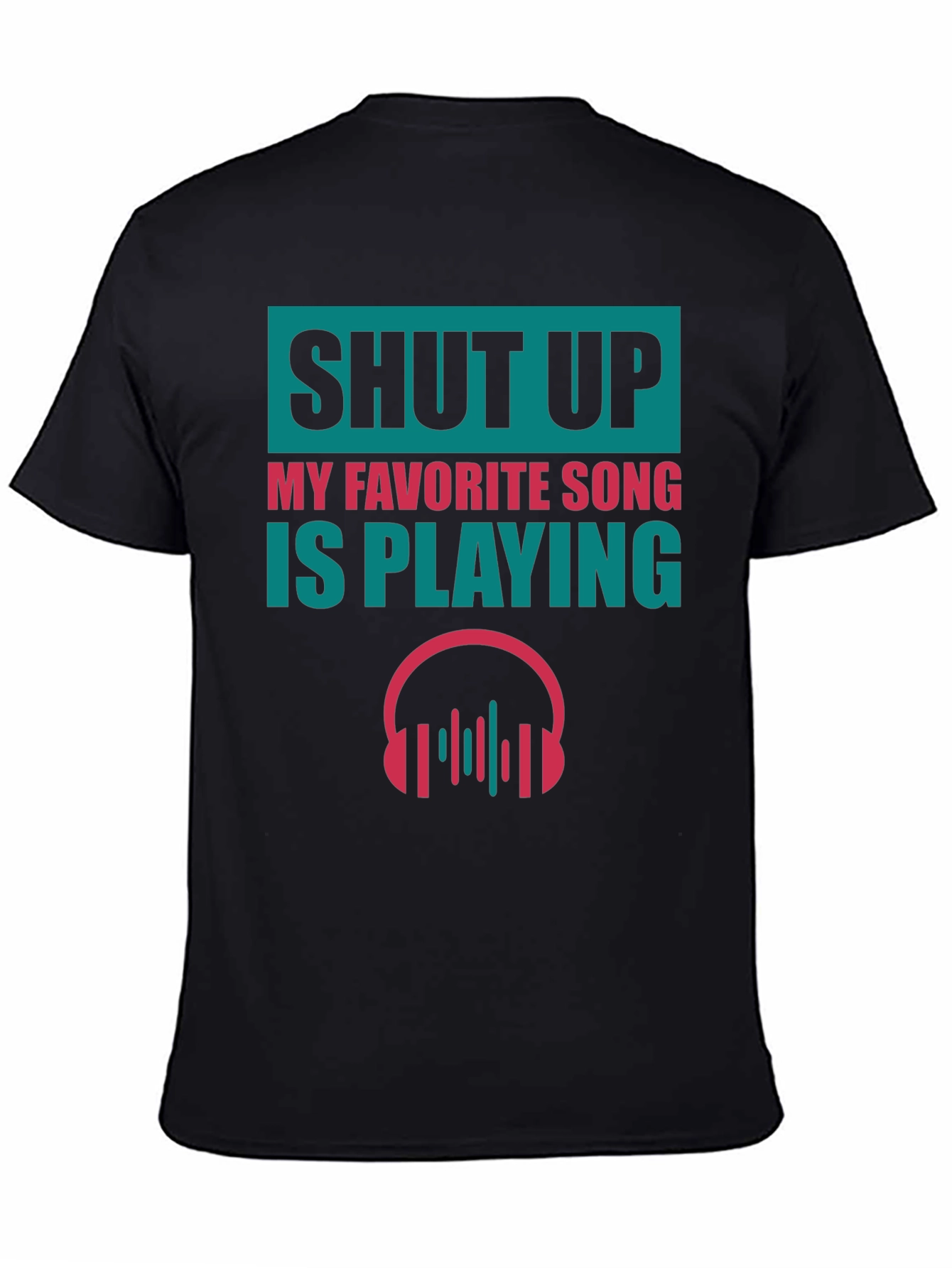 Shut Up Song T-Shirt
