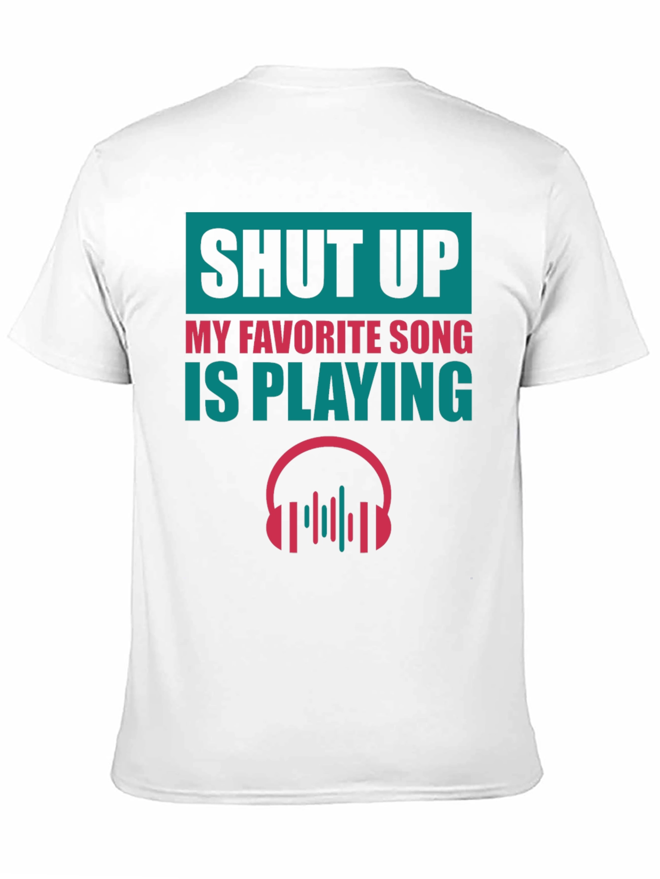 Shut Up Song T-Shirt