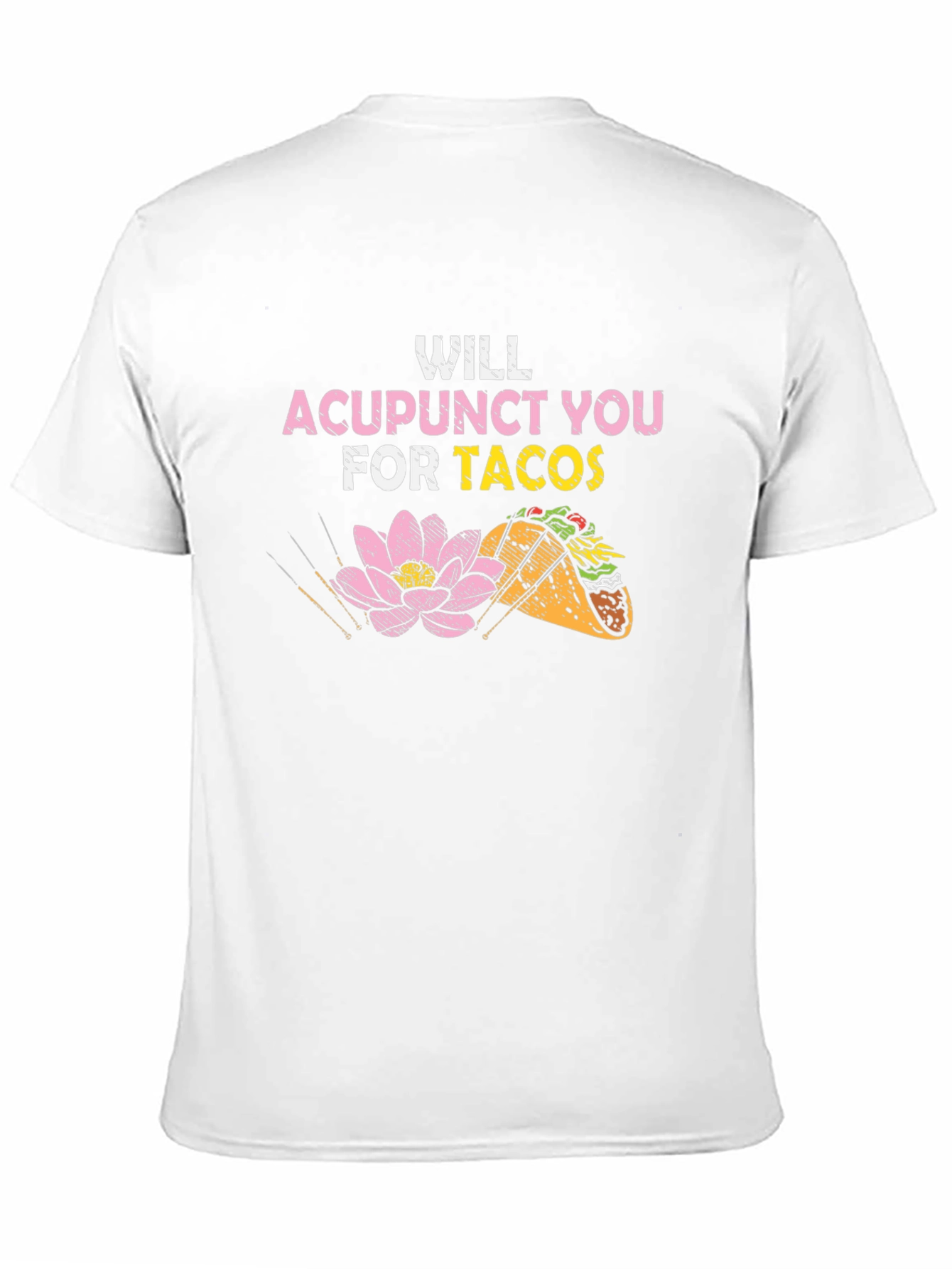 Acupunct You for Tacos Graphic T-Shirt