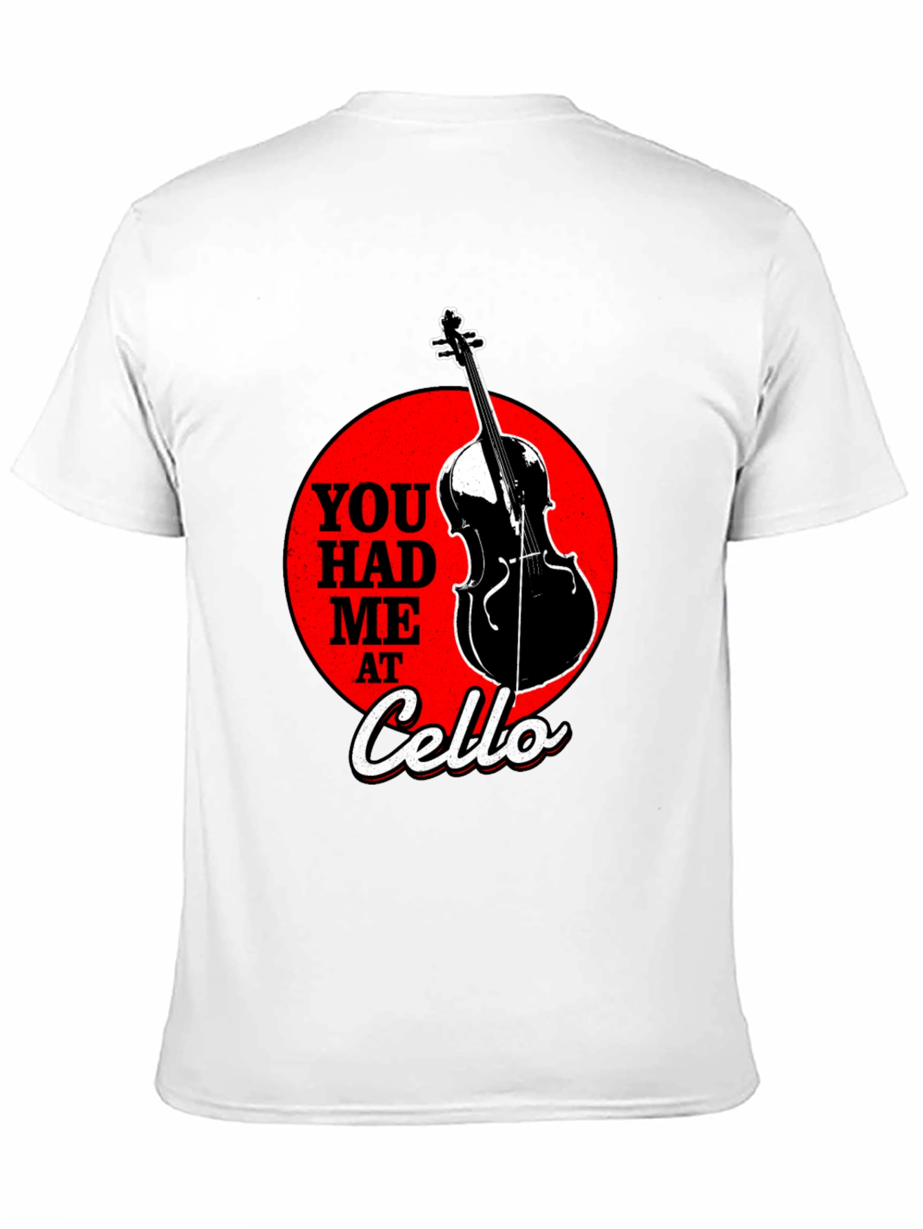 Cello Graphic T-Shirt - You Had Me at Cello