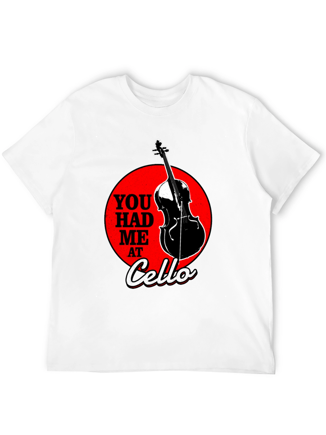 Cello Graphic T-Shirt - You Had Me at Cello