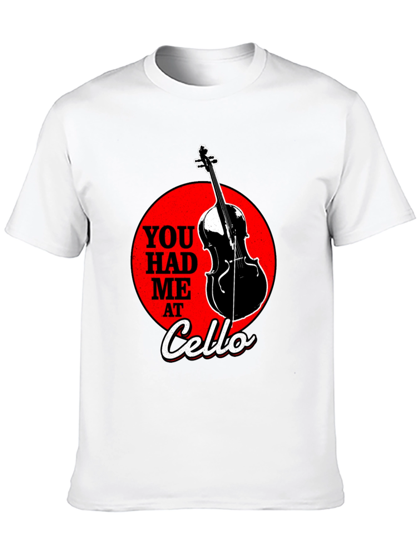 Cello Graphic T-Shirt - You Had Me at Cello