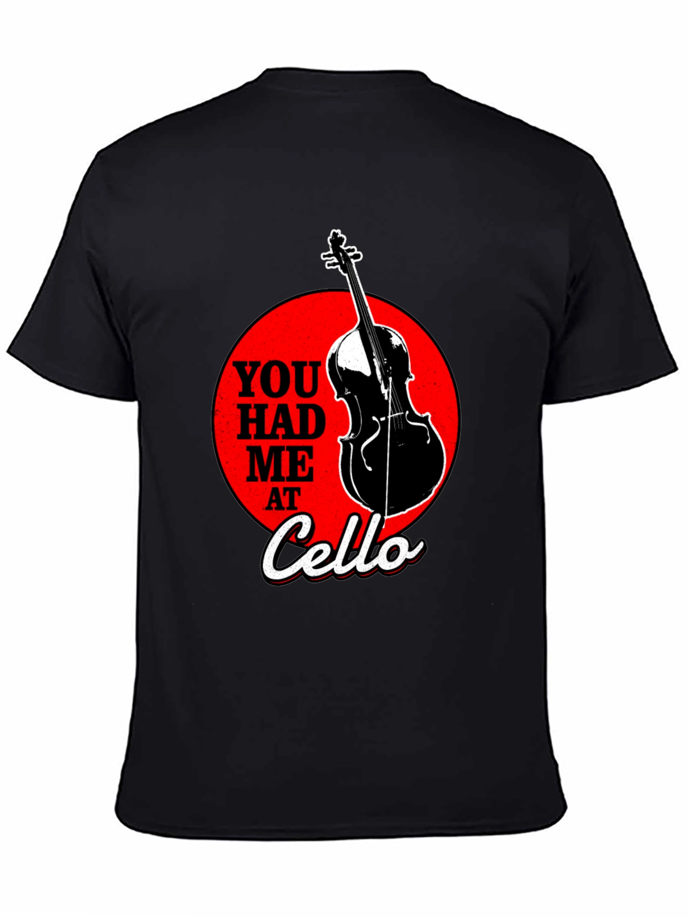 Cello Graphic T-Shirt - You Had Me at Cello