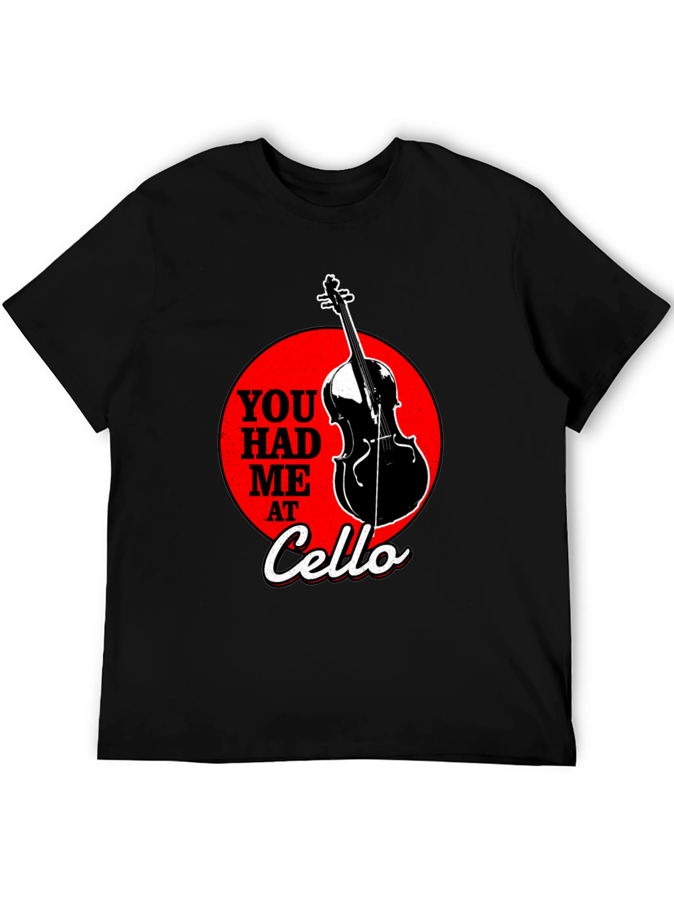 Cello Graphic T-Shirt - You Had Me at Cello