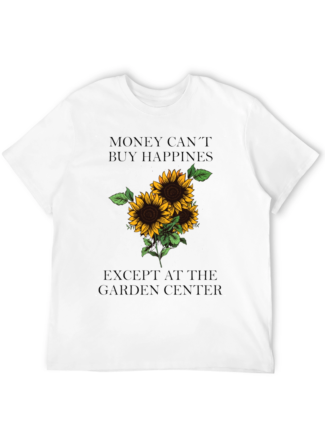 Sunflower Garden Center T-Shirt - Happiness Guarantee