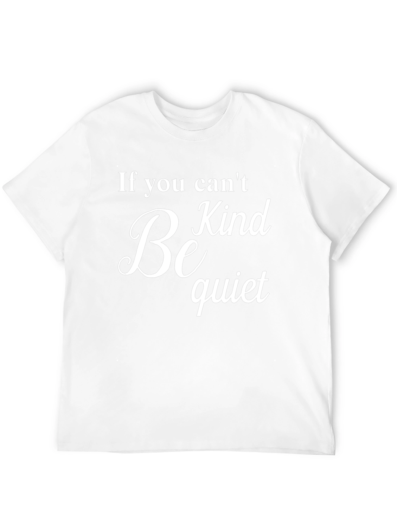 Be Kind or Be Quiet Graphic Tee