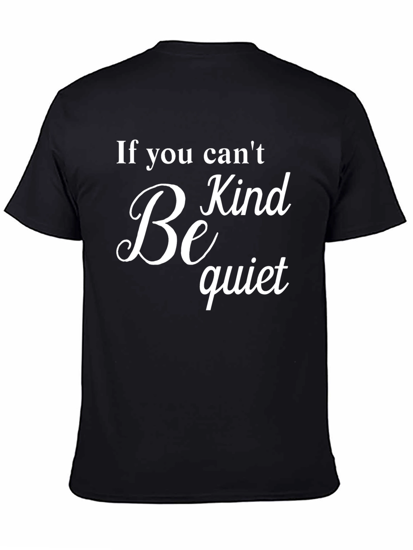 Be Kind or Be Quiet Graphic Tee