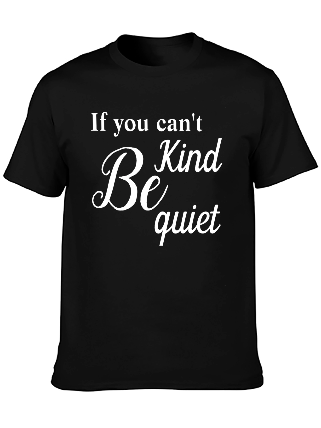 Be Kind or Be Quiet Graphic Tee