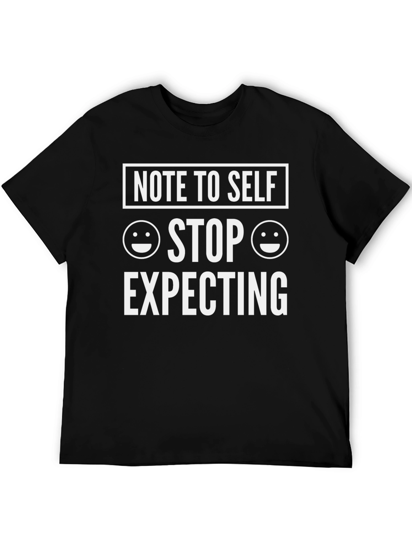 Funny Note to Self Graphic Tee - Stop Expecting