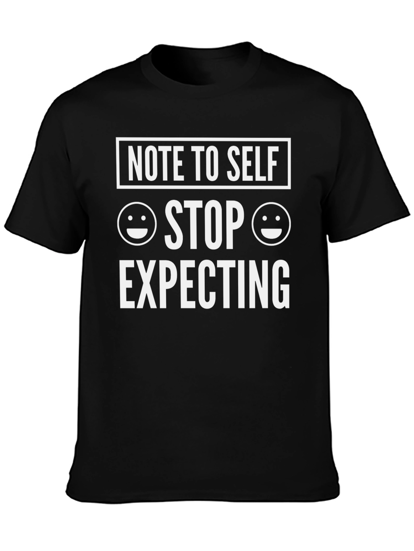 Funny Note to Self Graphic Tee - Stop Expecting