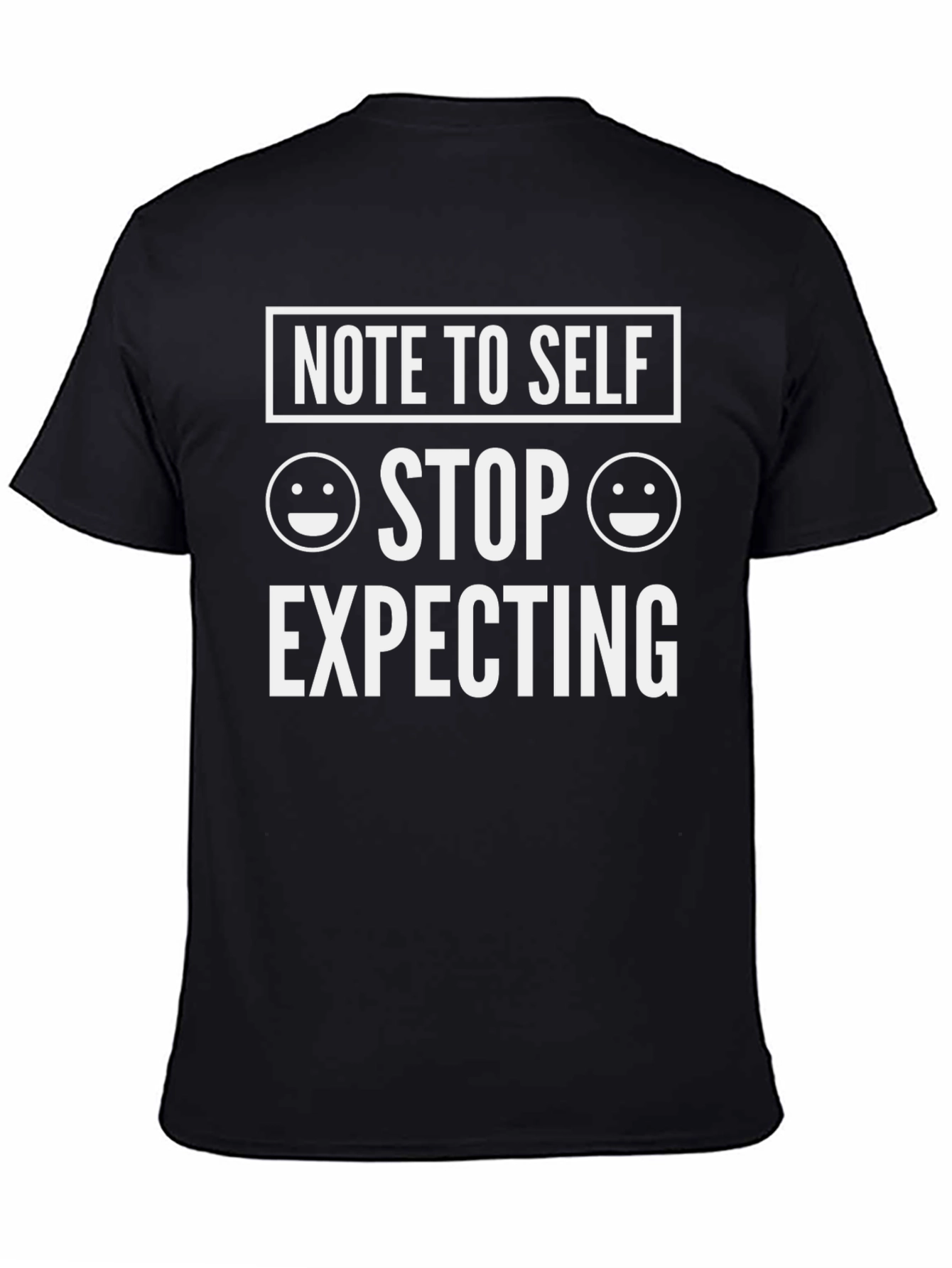Funny Note to Self Graphic Tee - Stop Expecting