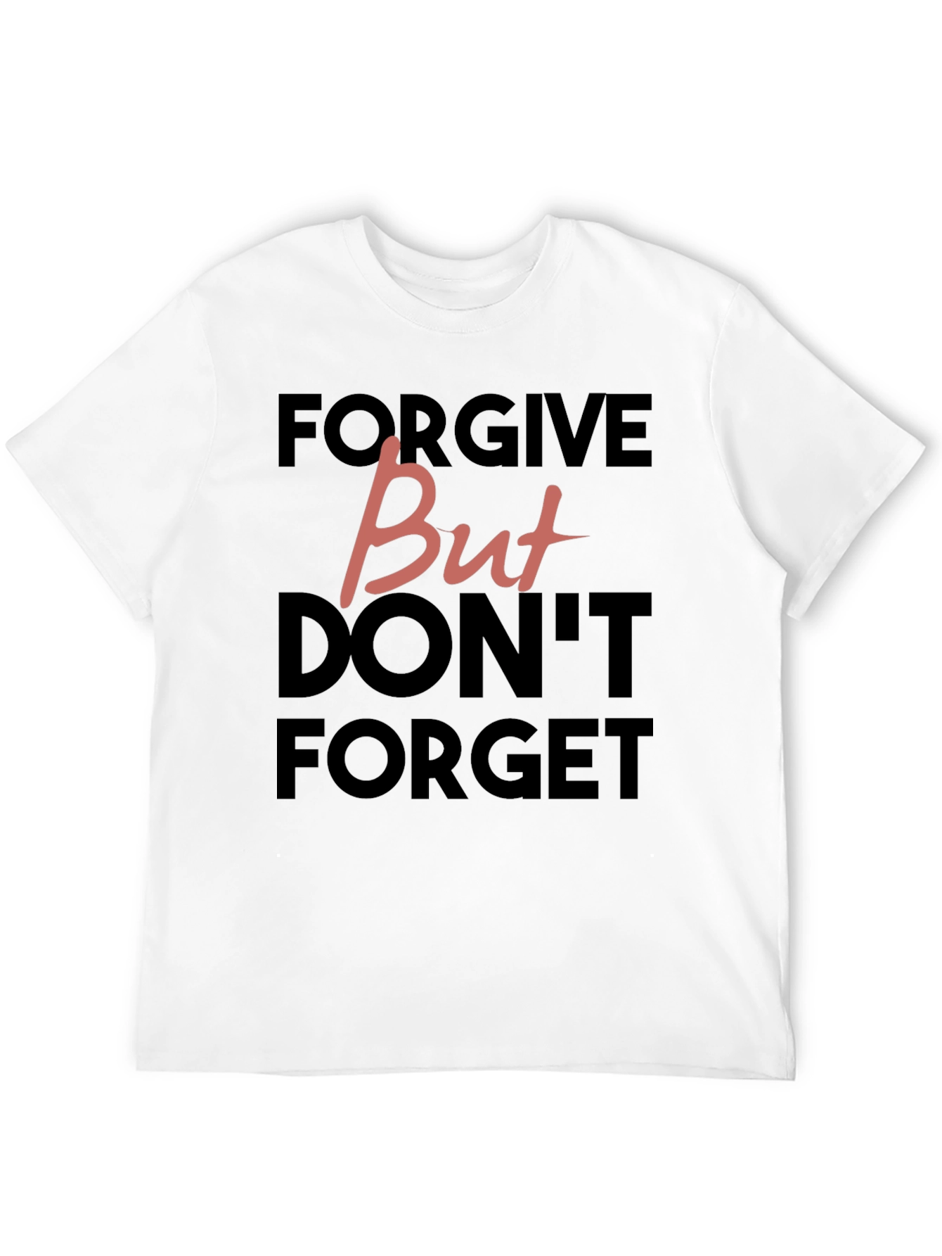 Forgive But Dont Forget Graphic Tee