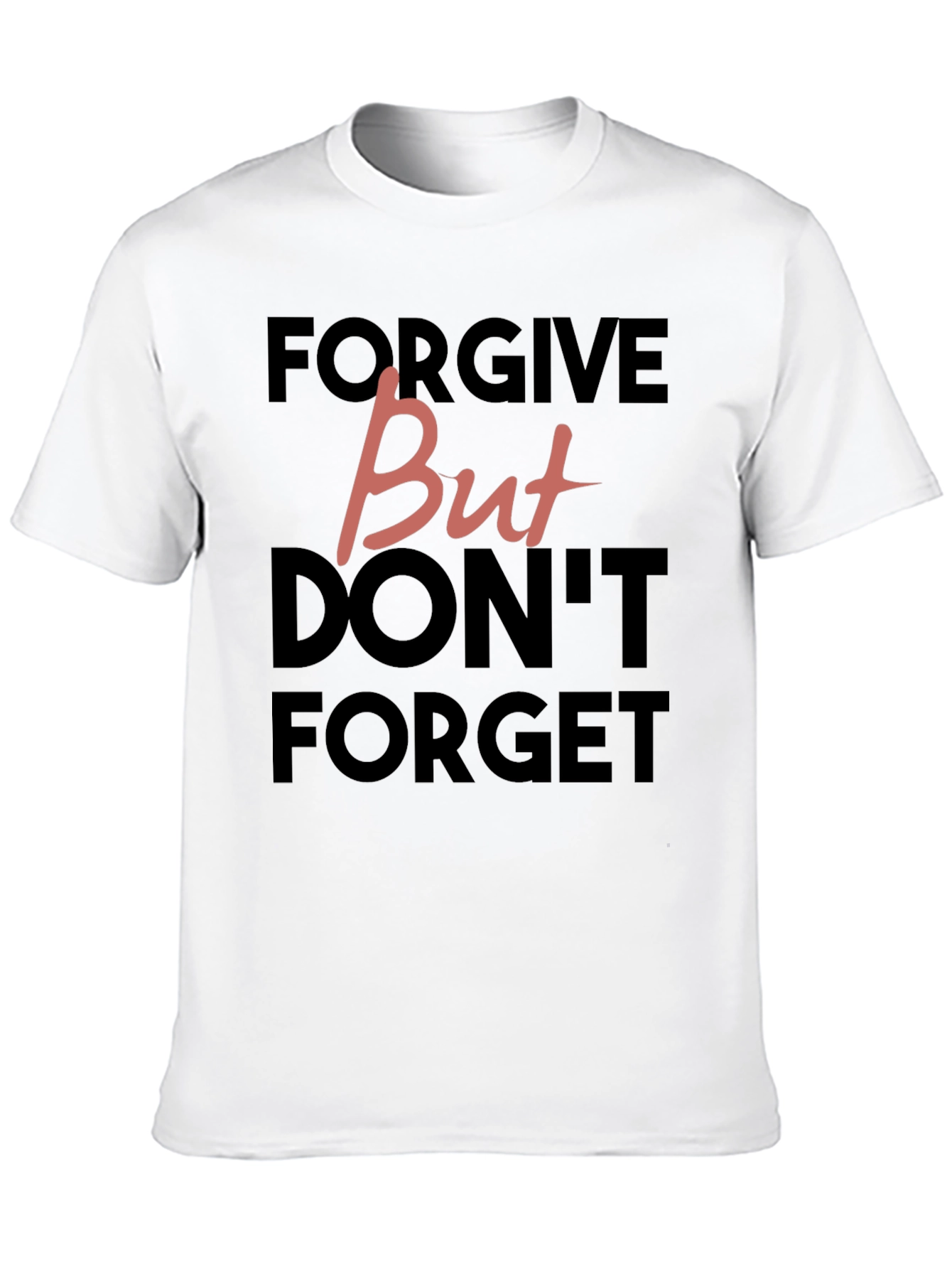 Forgive But Dont Forget Graphic Tee