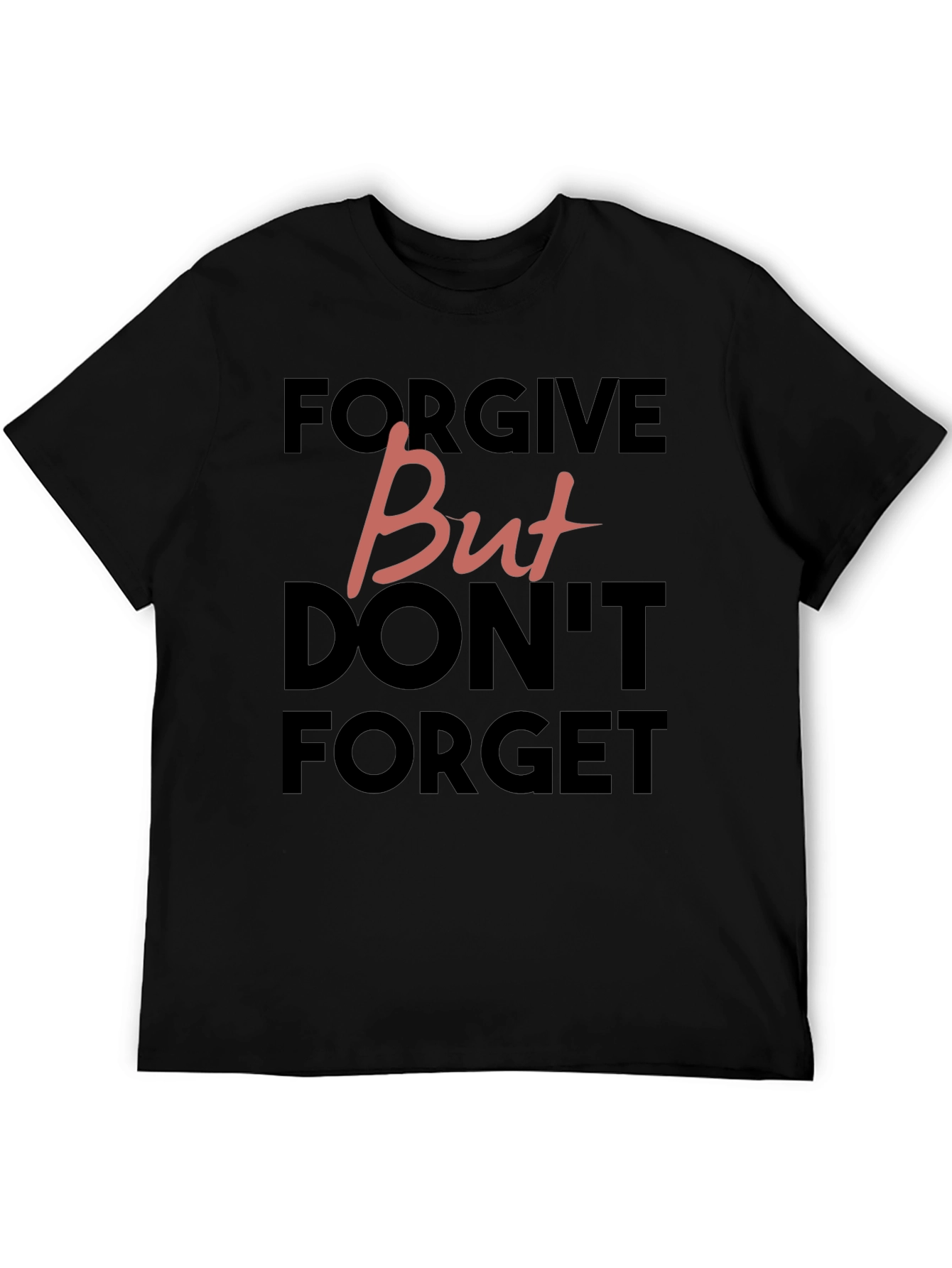 Forgive But Dont Forget Graphic Tee