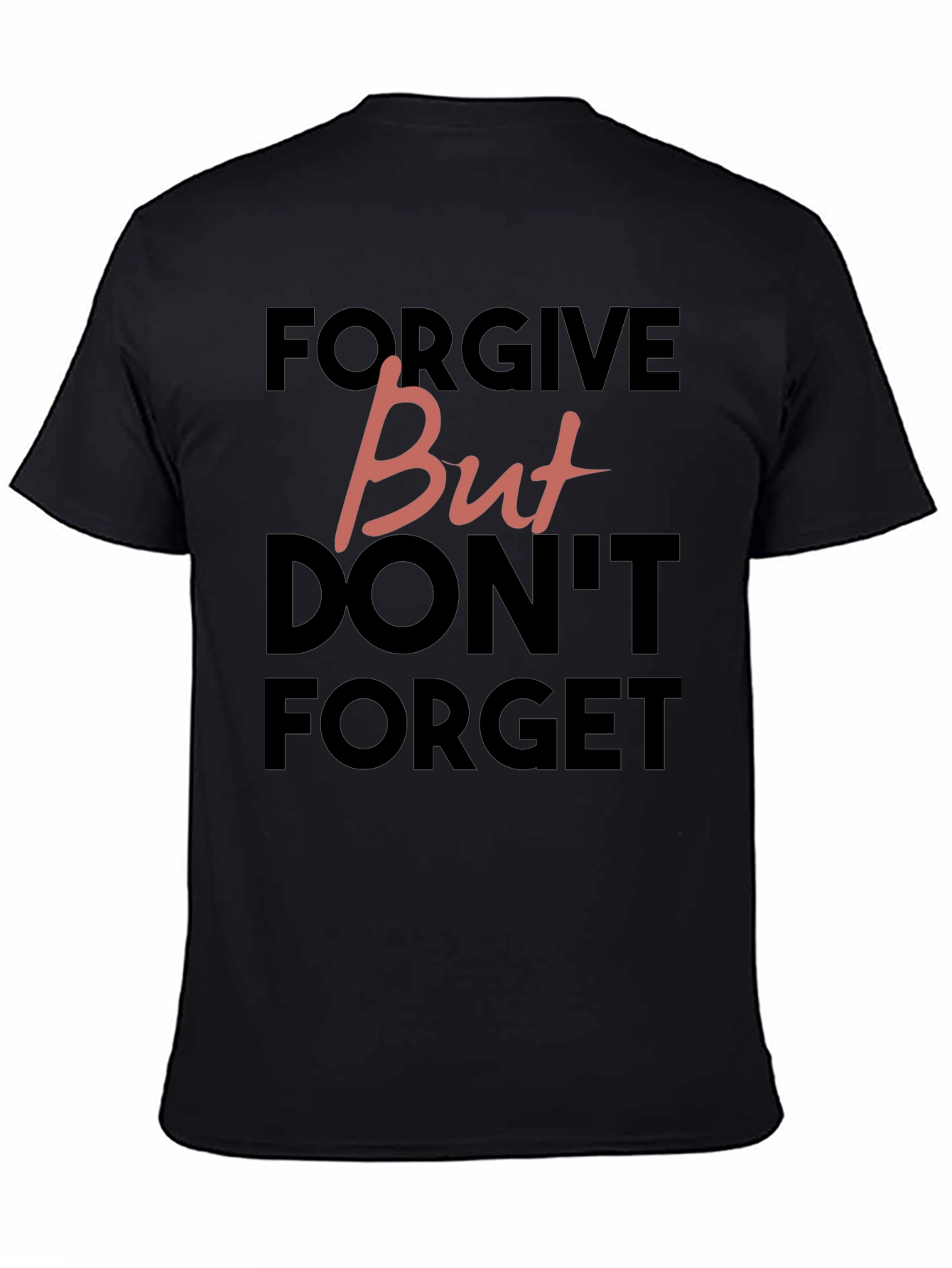 Forgive But Dont Forget Graphic Tee