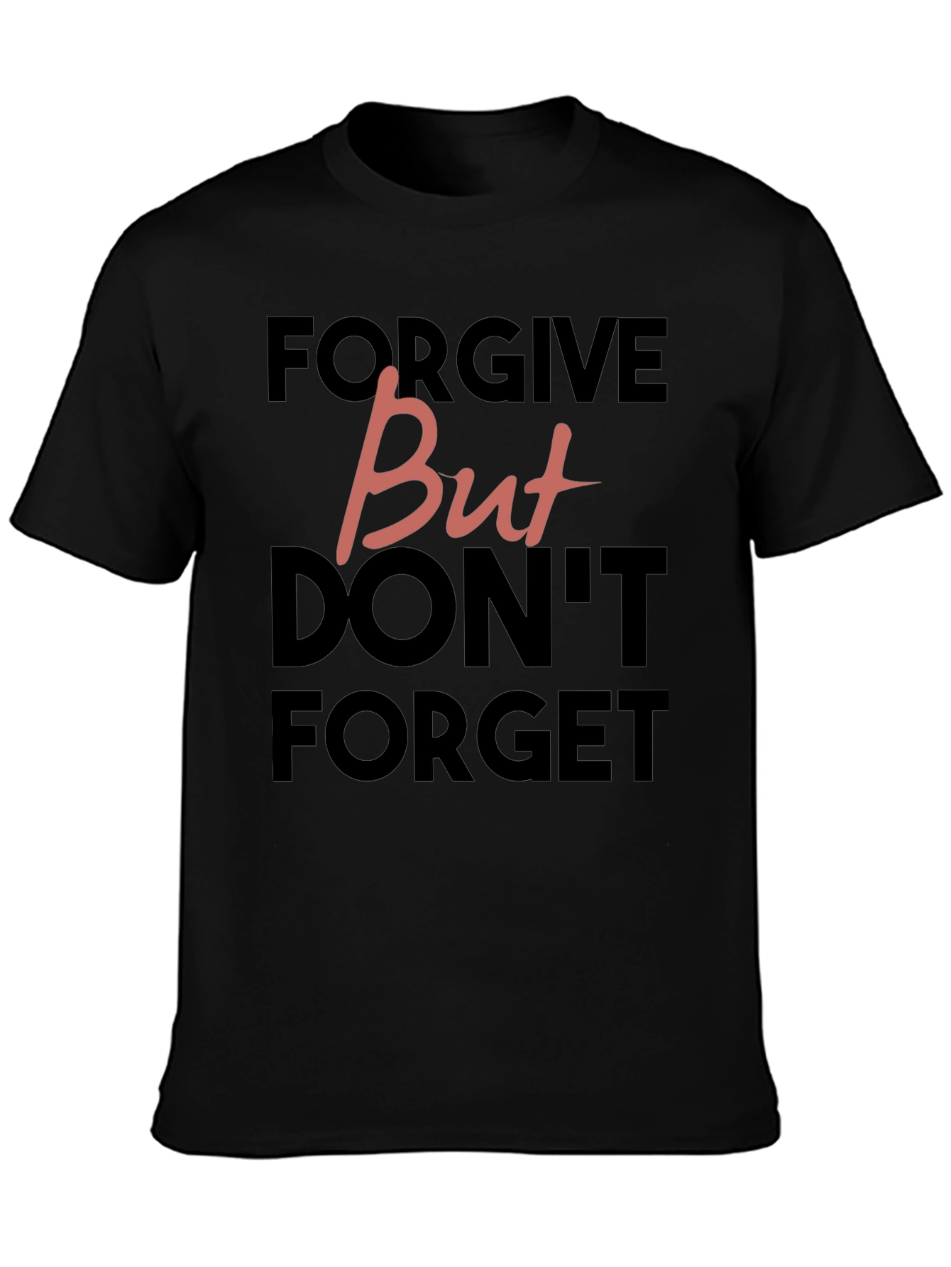 Forgive But Dont Forget Graphic Tee