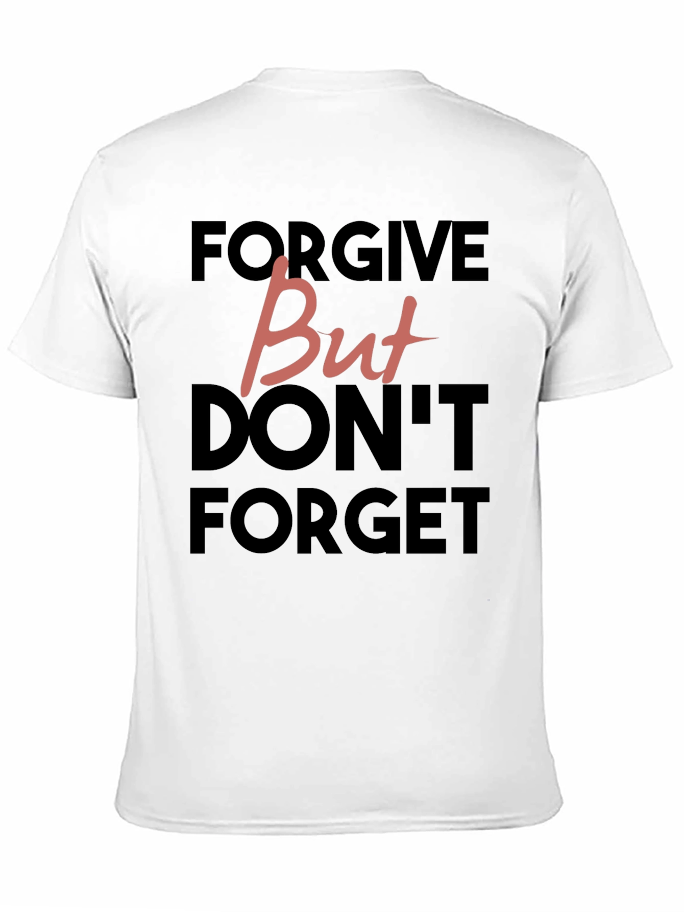 Forgive But Dont Forget Graphic Tee