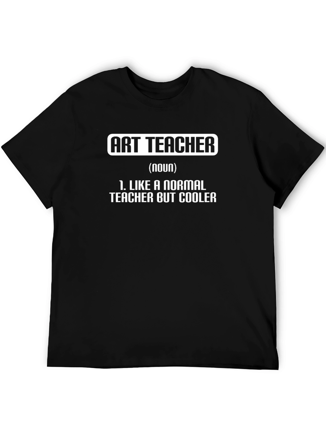 Art Teacher Definition T-Shirt - Cool Teacher Tee
