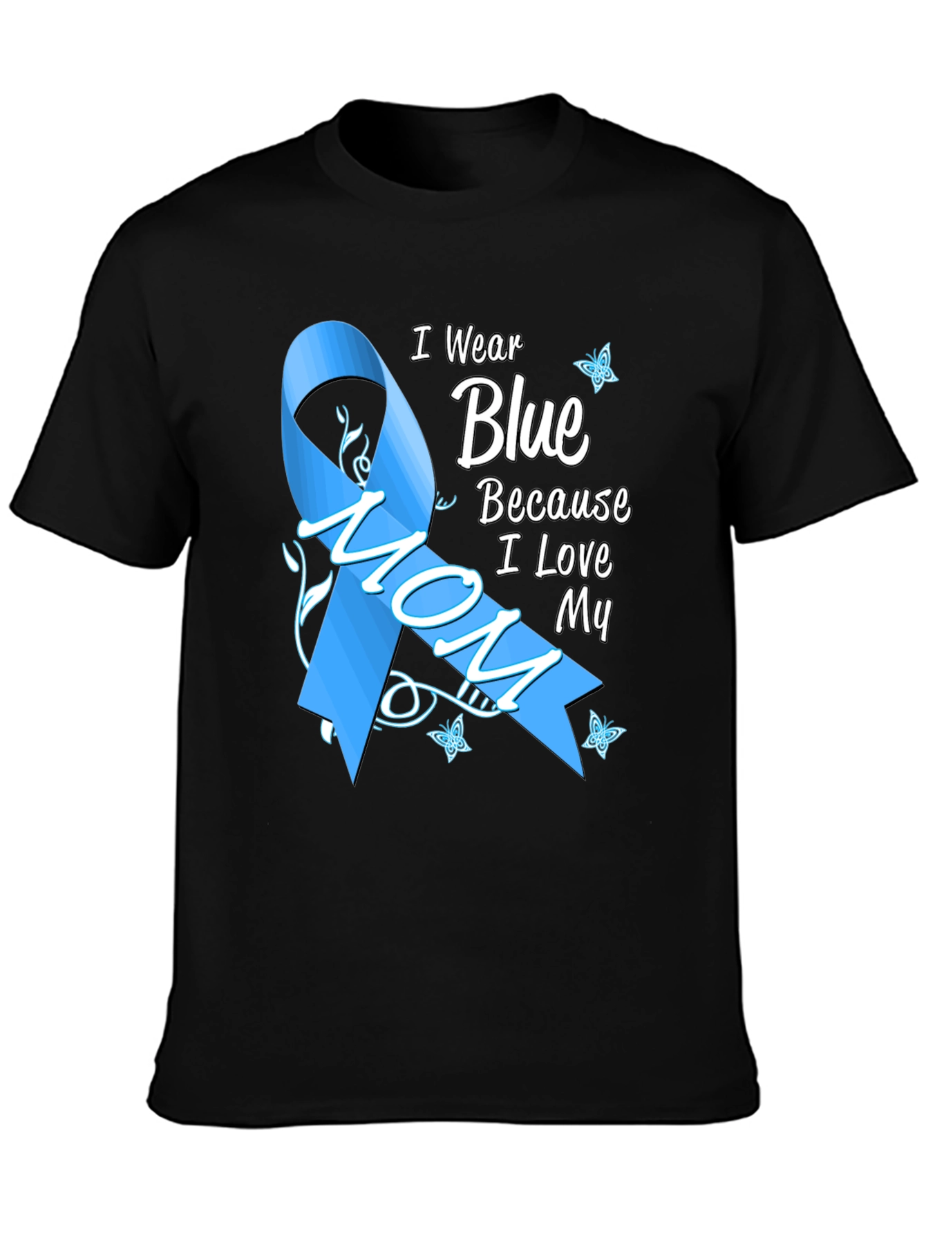 I Wear Blue Because I Love My Mom T-Shirt