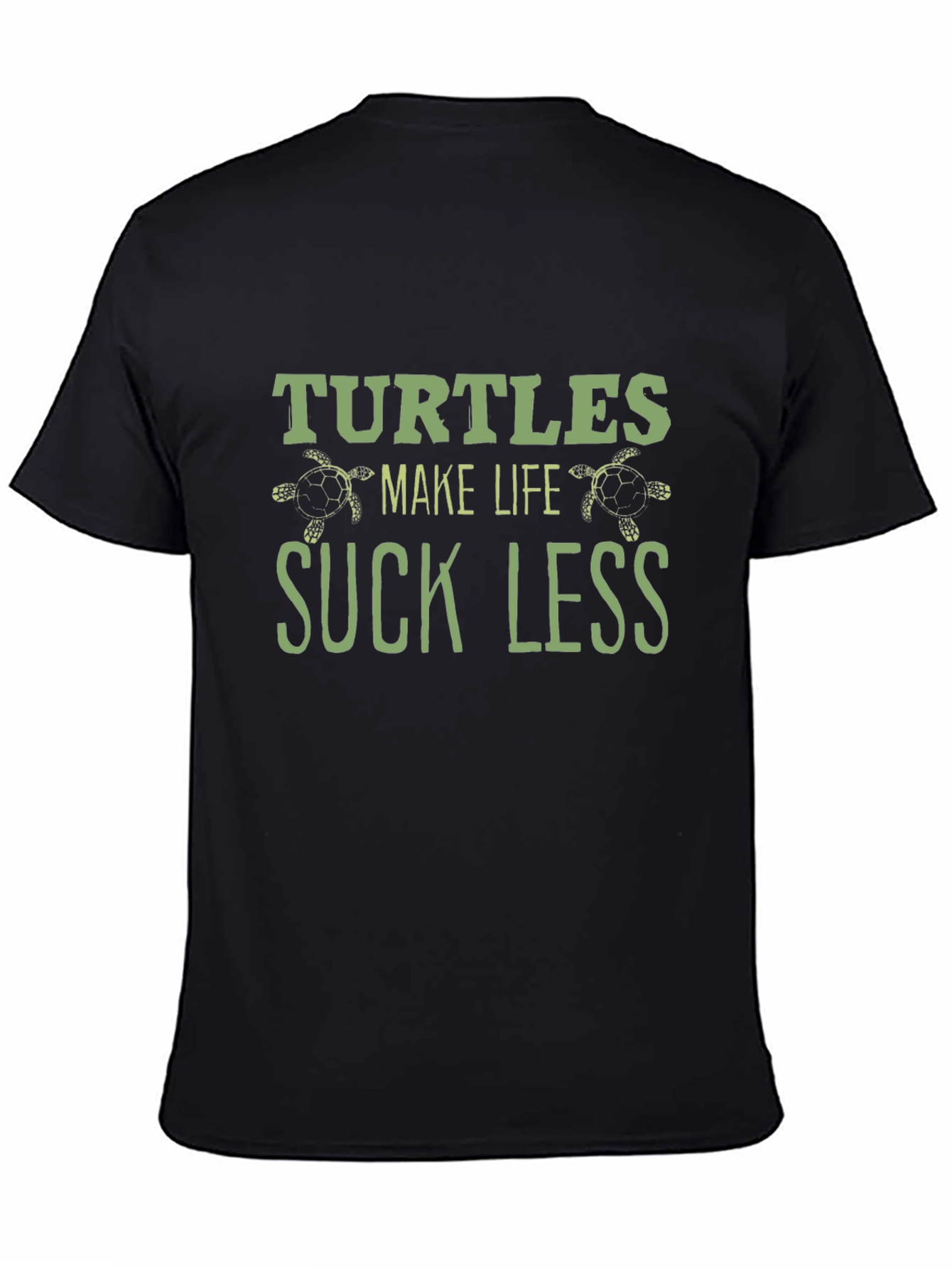 Turtles Make Life Suck Less Black T-Shirt
