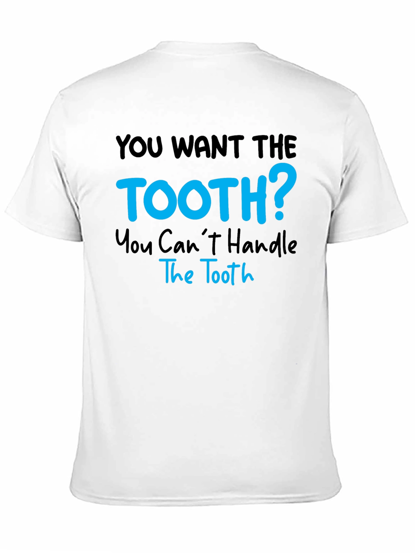 You Want The Tooth? Funny Graphic Tee