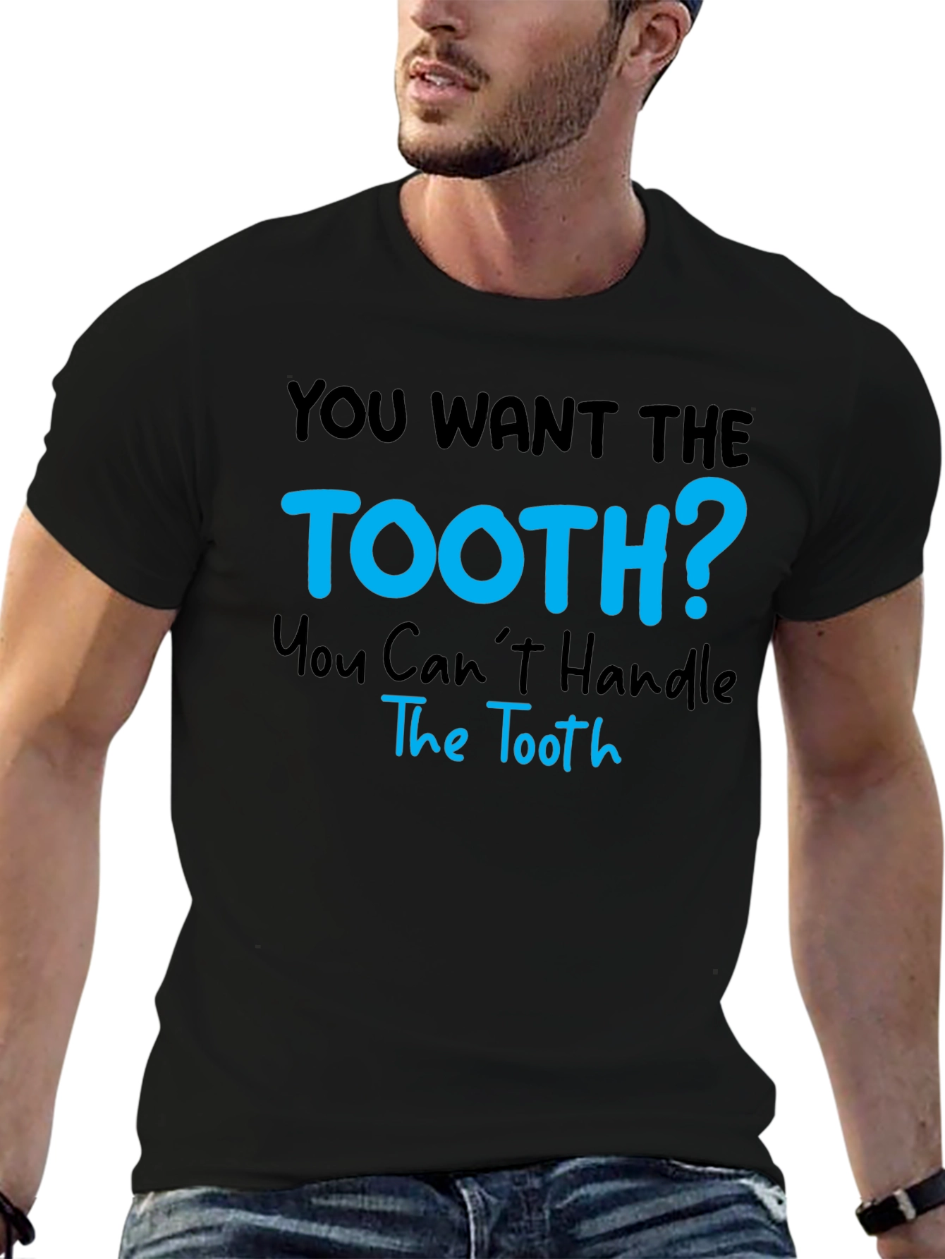You Want The Tooth? Funny Graphic Tee
