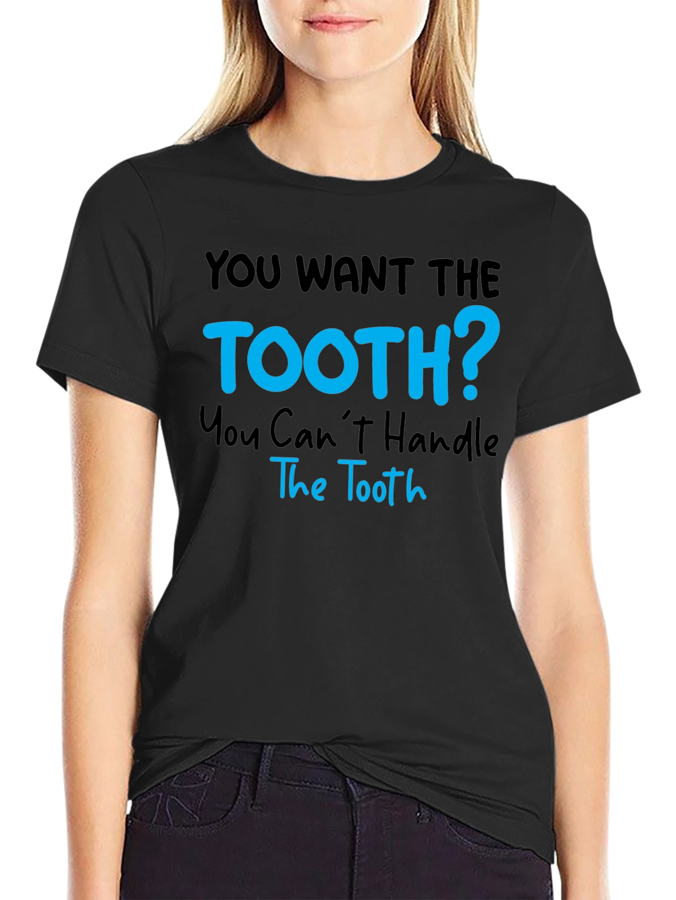 You Want The Tooth? Funny Graphic Tee