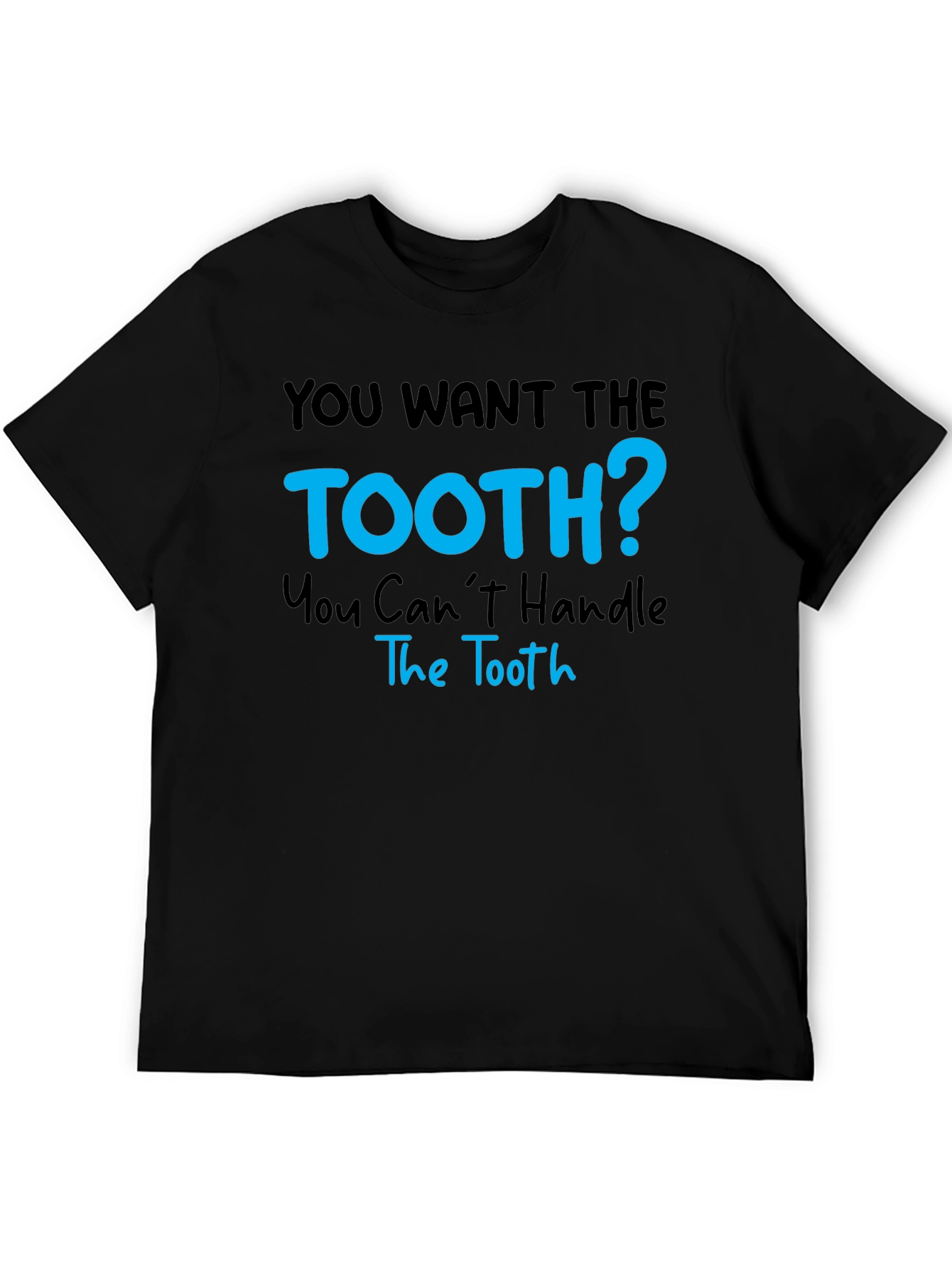 You Want The Tooth? Funny Graphic Tee