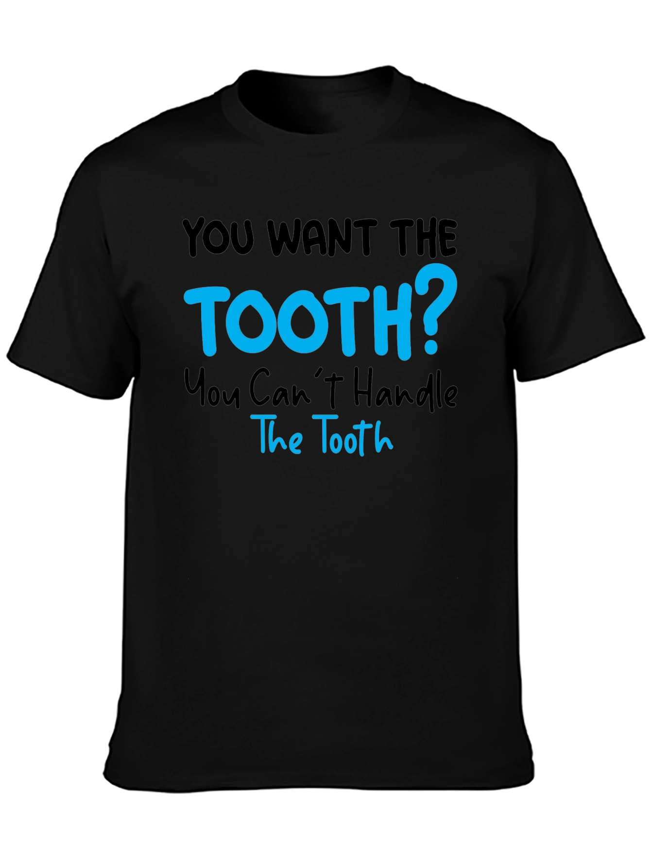 You Want The Tooth? Funny Graphic Tee