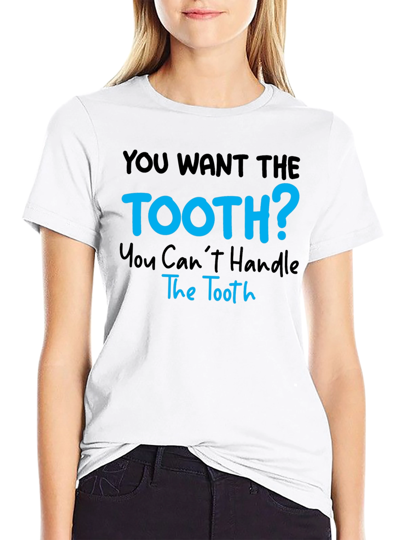 You Want The Tooth? Funny Graphic Tee