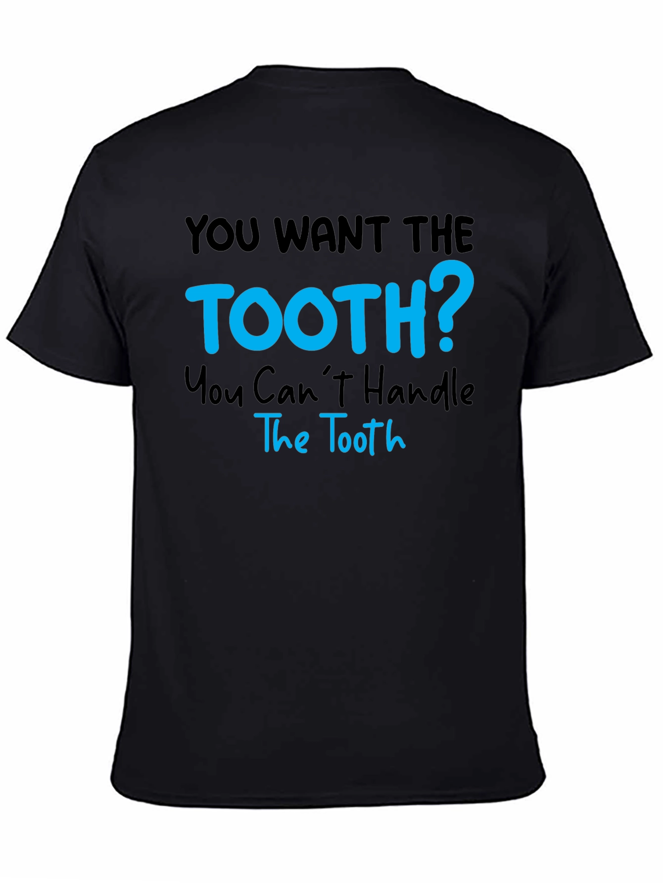 You Want The Tooth? Funny Graphic Tee